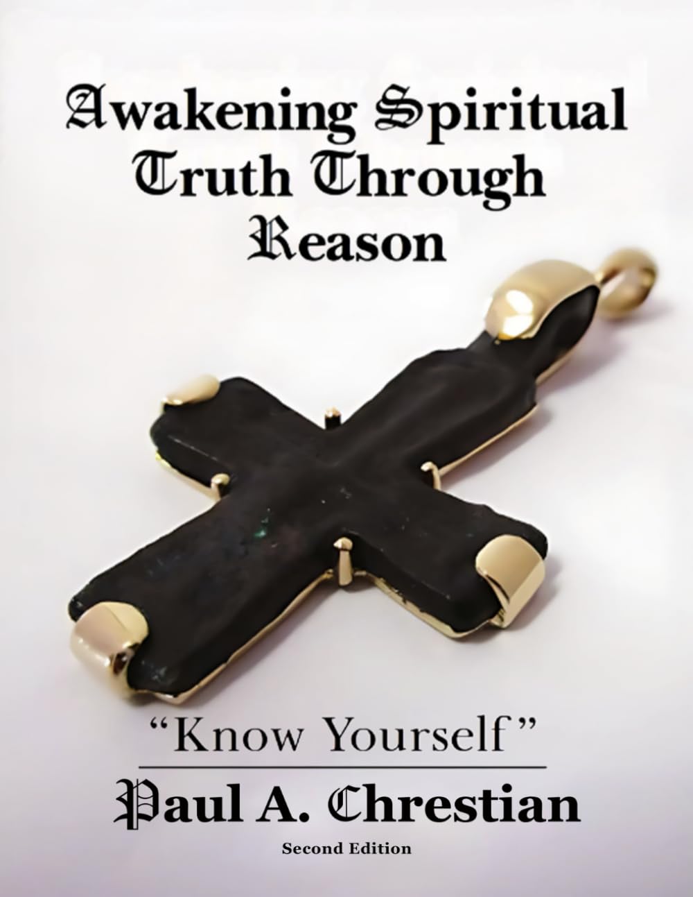Awakening Spiritual Truth Through Reason “Know Yourself”