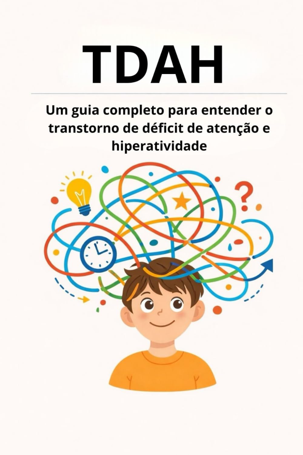 TDAH: Um guia completo para entender o transtorno de déficit de atenção e hiperatividade
