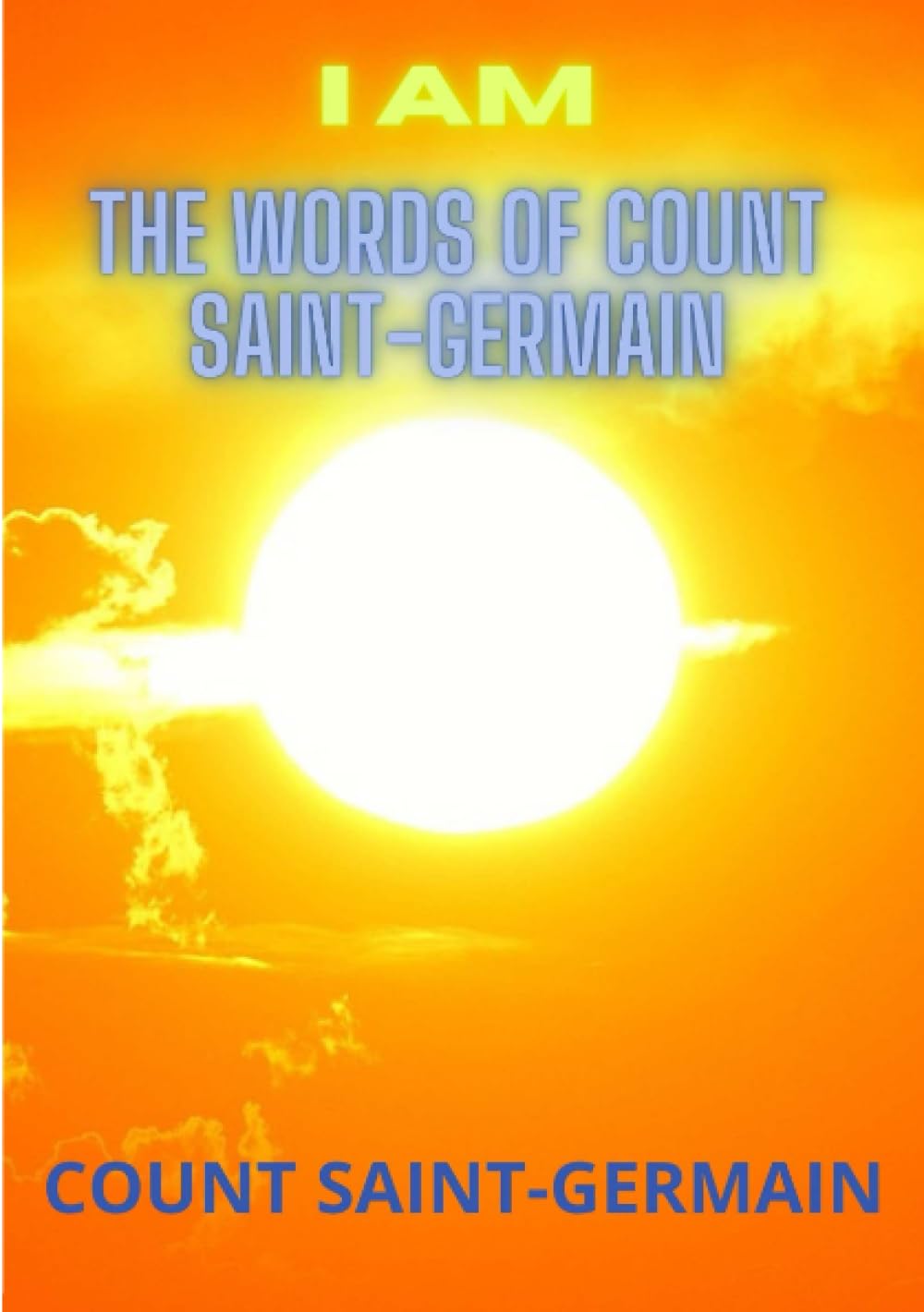I AM: The Words of Count Saint Germain