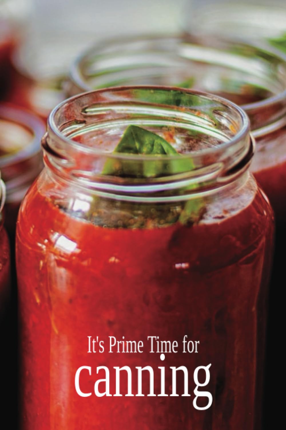 It's Prime Time For CANNING
