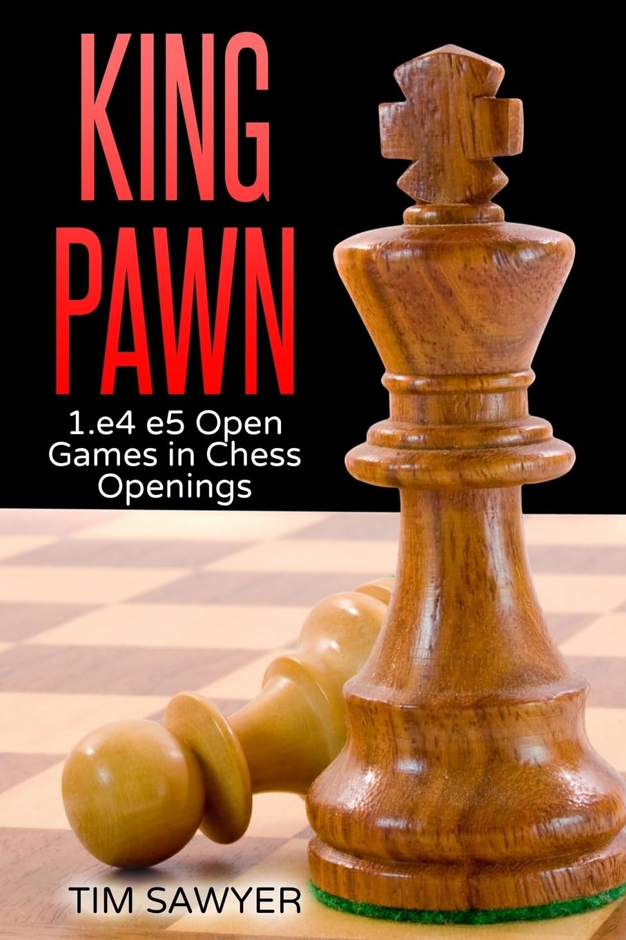 King Pawn: 1.e4 e5 Open Games in Chess Openings