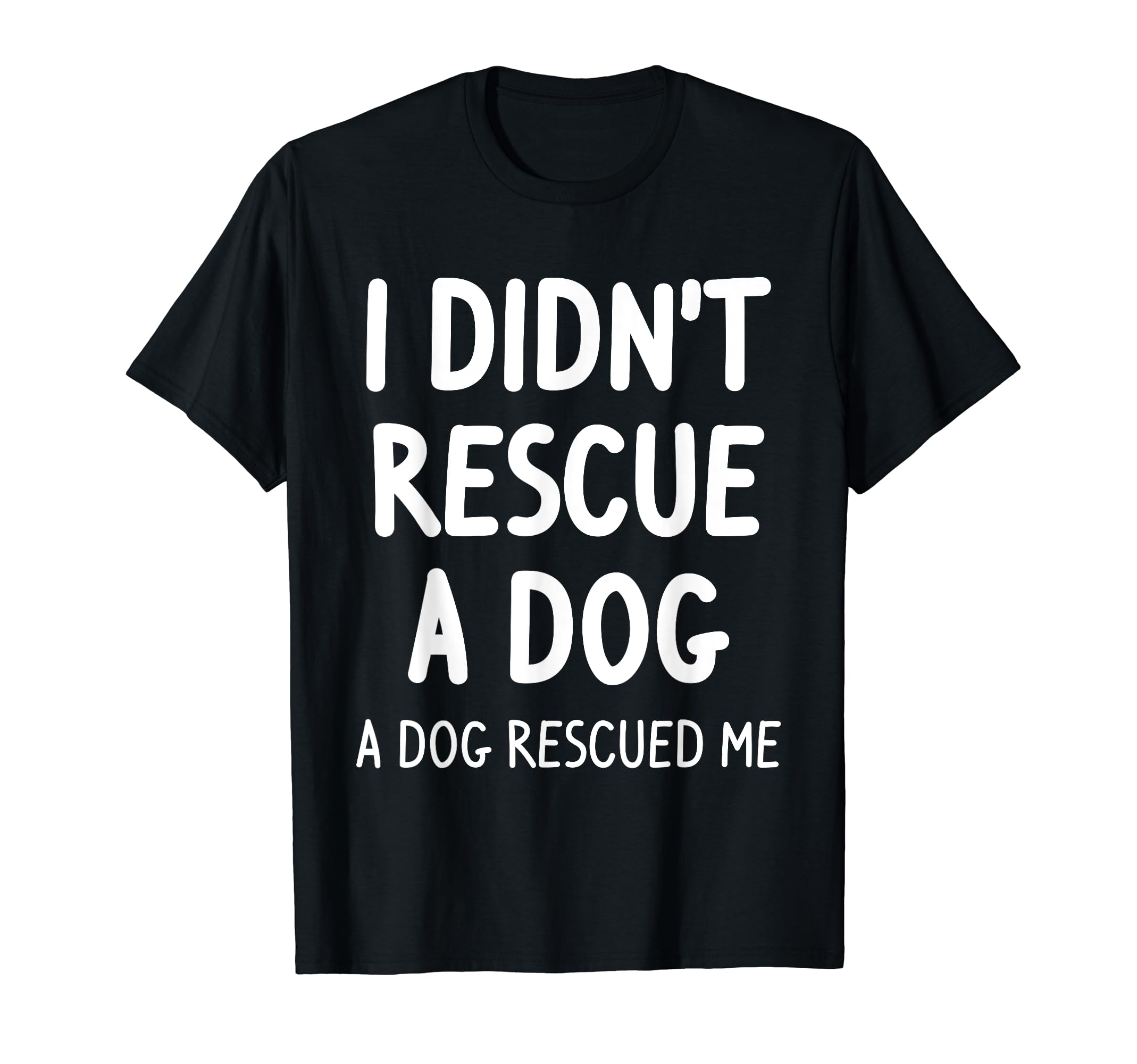 Lovely Adaption Dogs Pet Animal Rescue Quote For A Dog Lover T-Shirt, Black