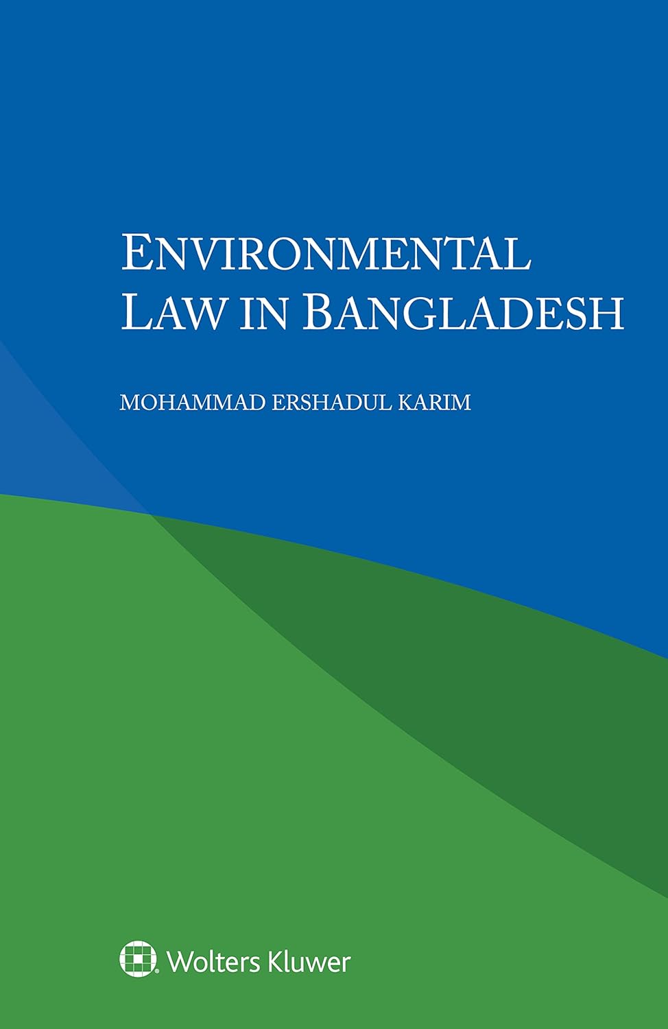 Environmental Law in Bangladesh Ershadul Karim, Mohammad