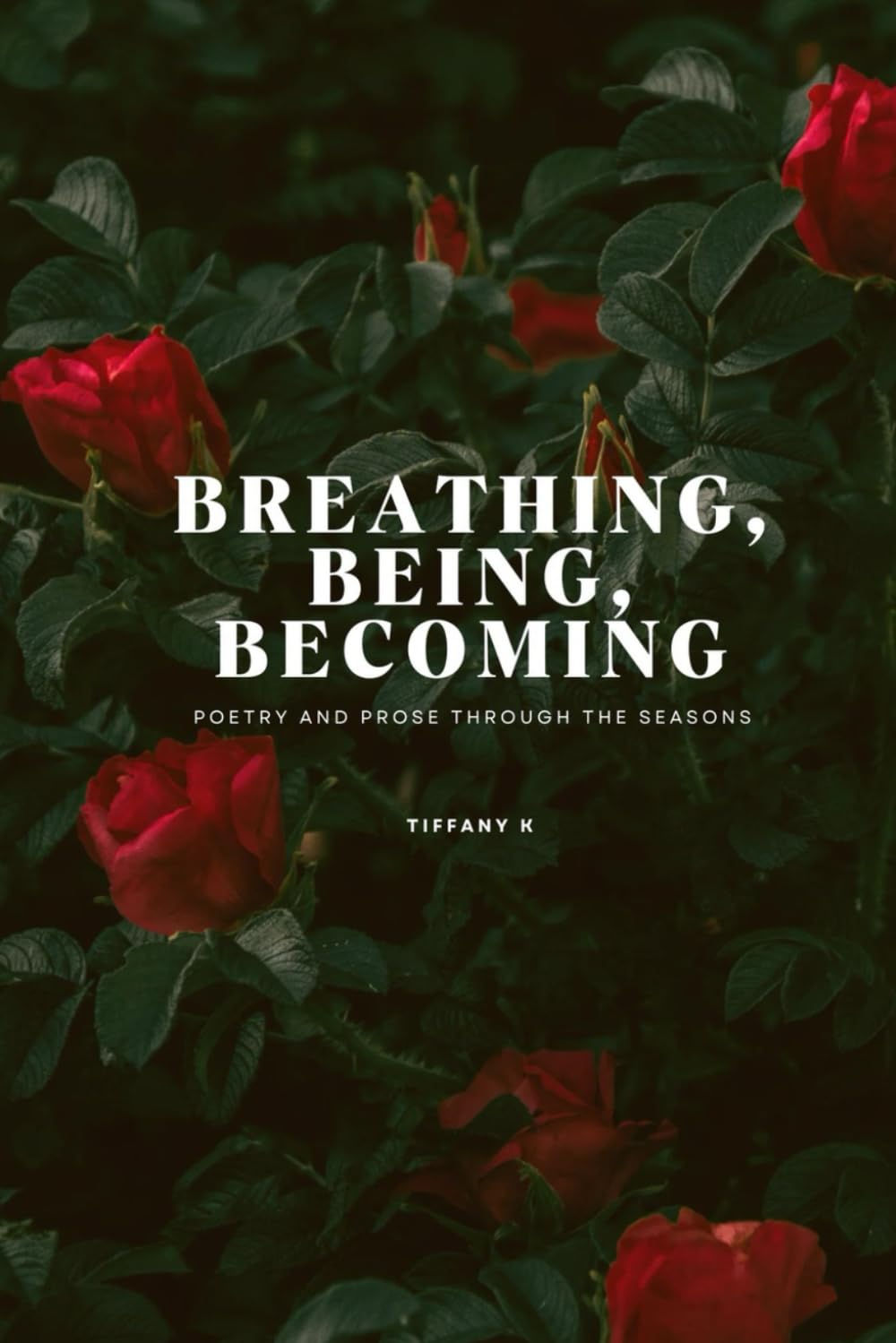 Breathing, Being, Becoming: Poetry and Prose through the seasons