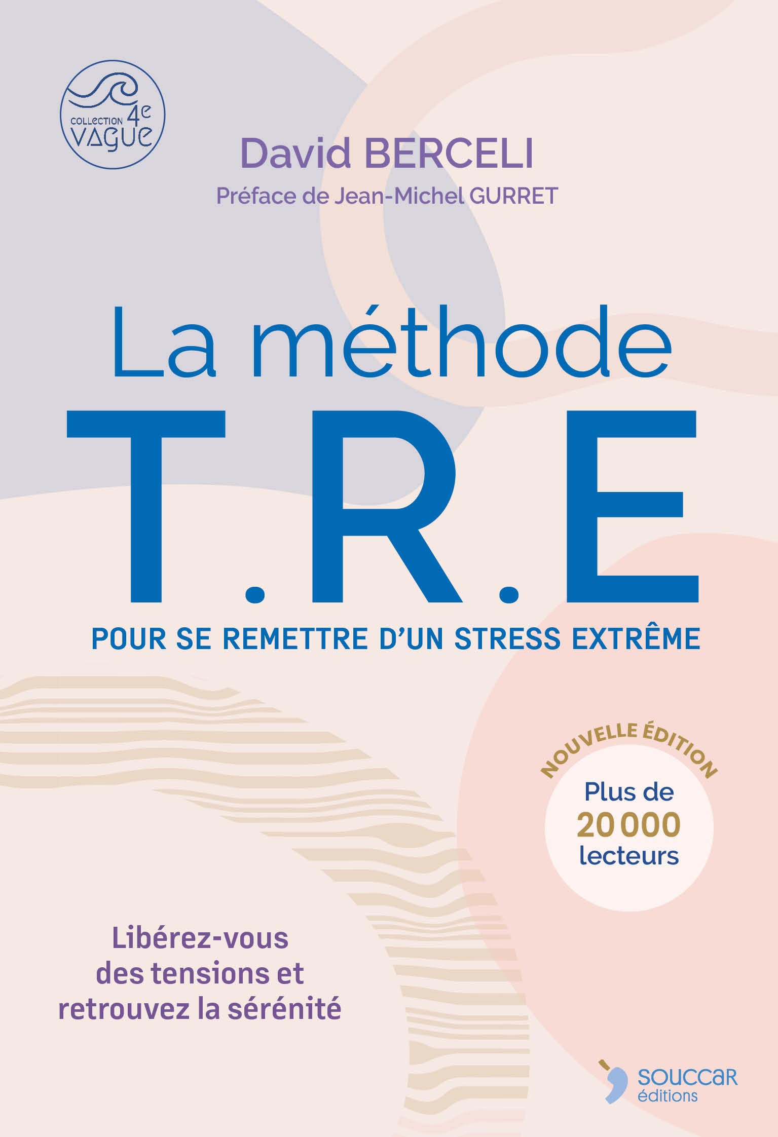 La méthode TRE - Pour se remettre d'un stress extrême: Libérez-vous des tensions et retrouvez la sérénité