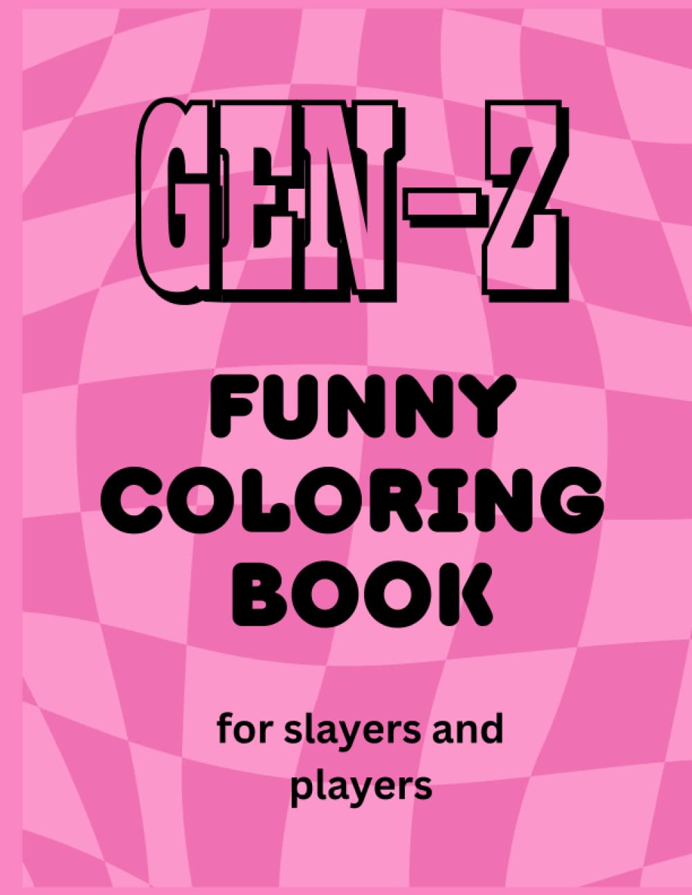 Gen Z Funny Coloring Book: 40 humorous coloring pages for slayers and players