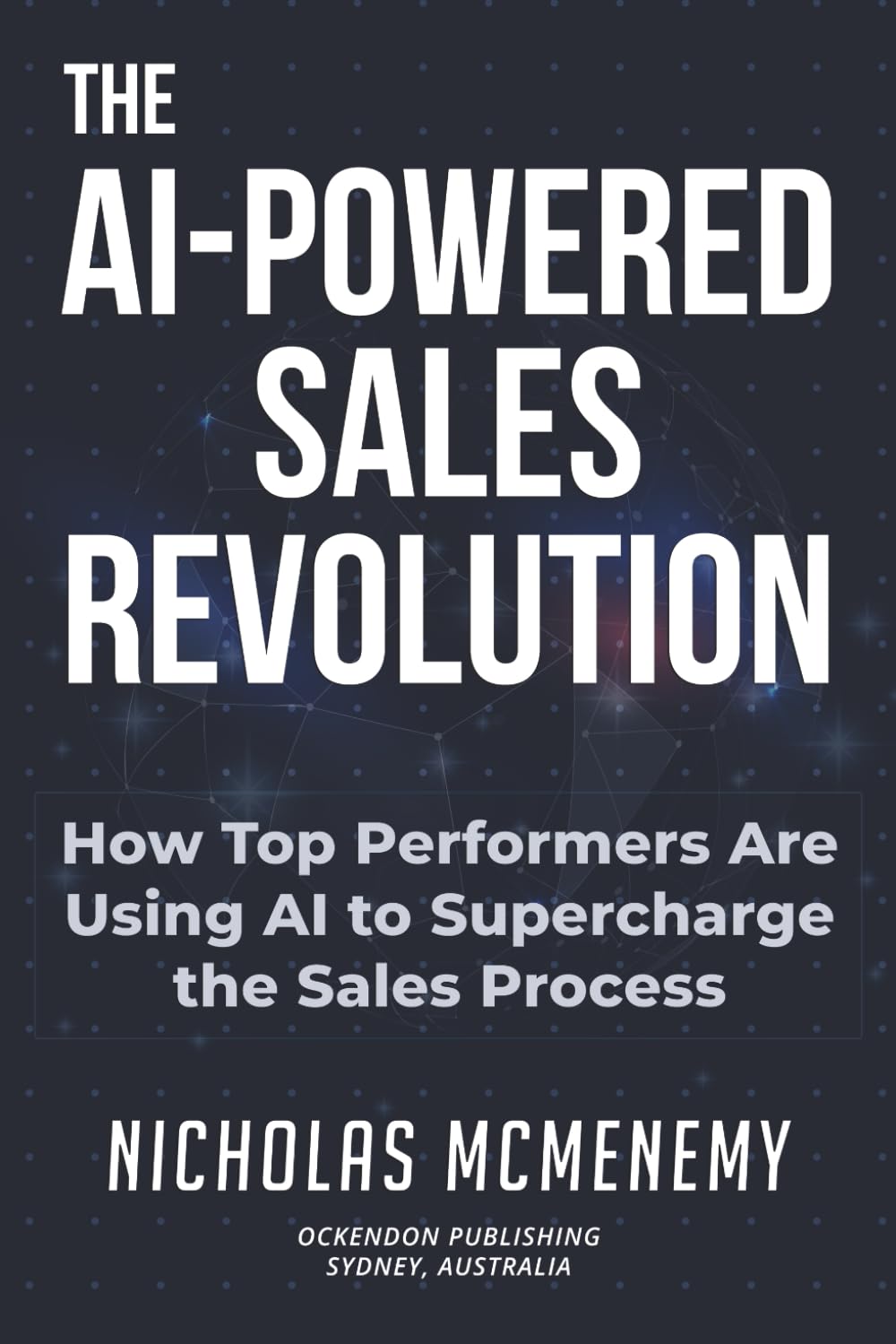 The AI-Powered Sales Revolution: How Top Performers Are Using AI to Supercharge the Sales Process