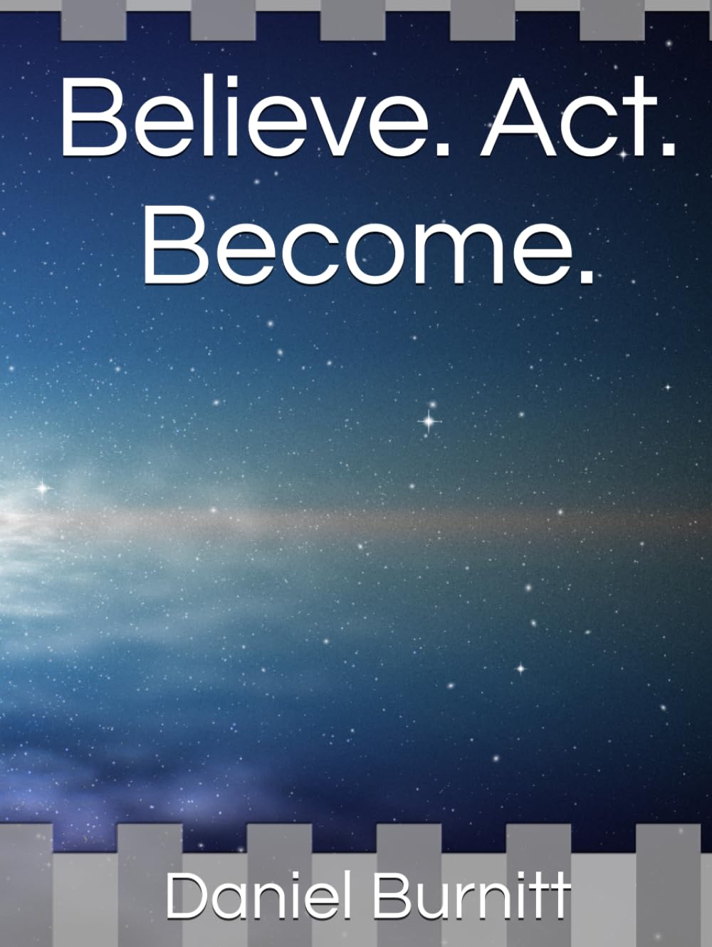 Believe. Act. Become.