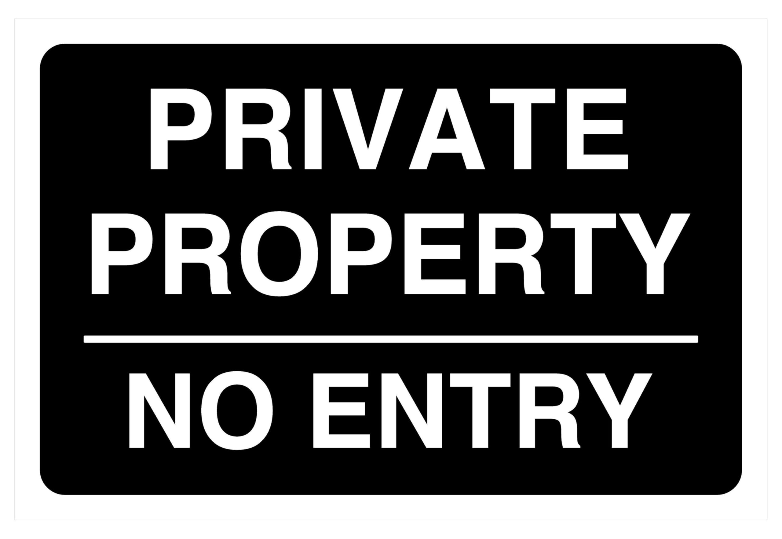 Private Property No Entry Safety sign - 1.2mm Rigid plastic for indoor/outdoor usage (200mm x 150mm) Viewing Distance within 5m.
