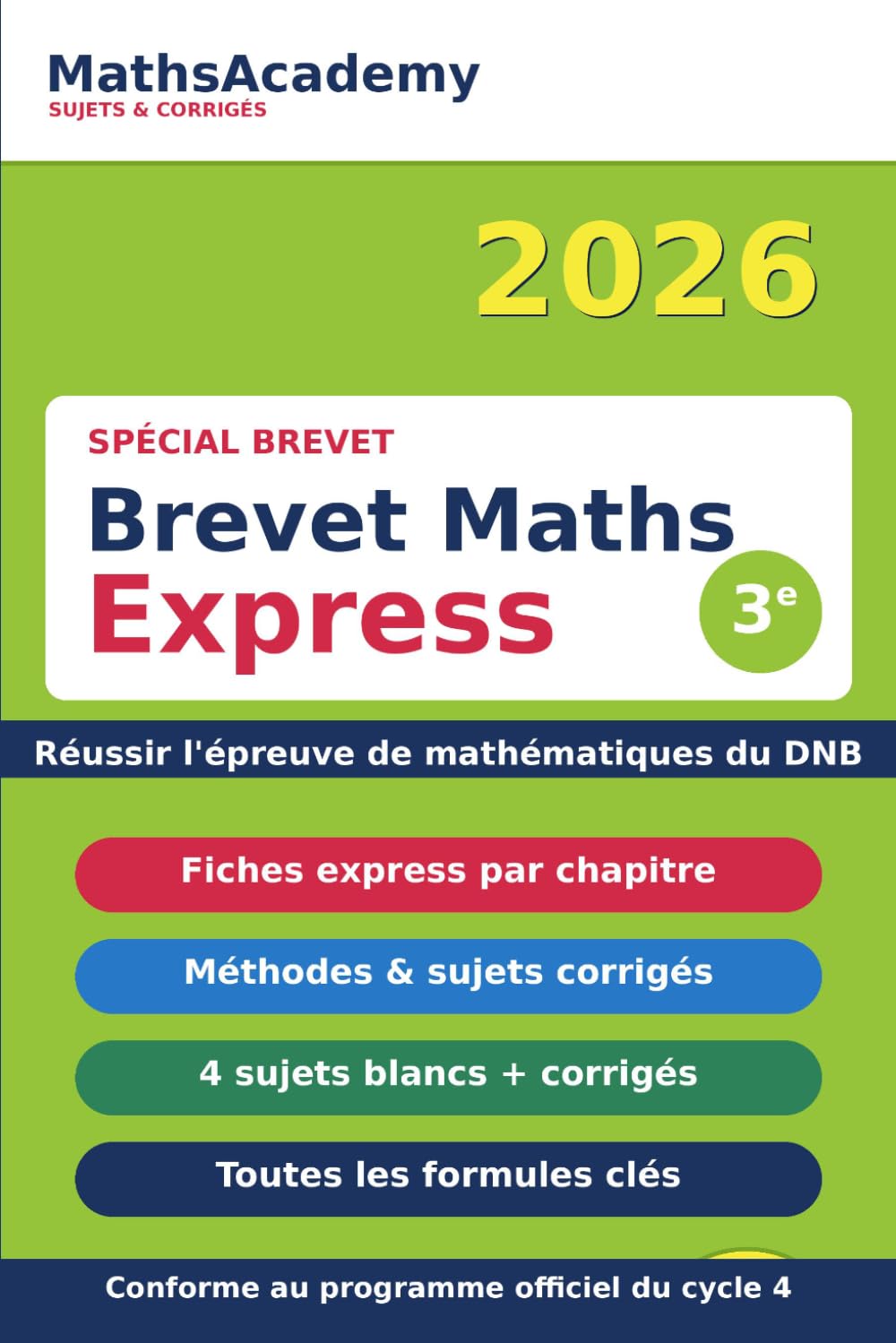 Brevet Maths Express 2026: Spécial DNB 3e — Réussir l'épreuve de mathématiques : fiches, méthodes, exercices et sujets corrigés