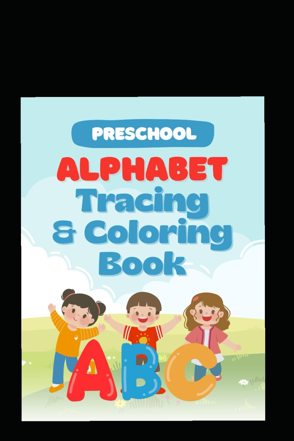 ALPHABET TRACING & COLORING BOOK FOR PRESCHOOLERS