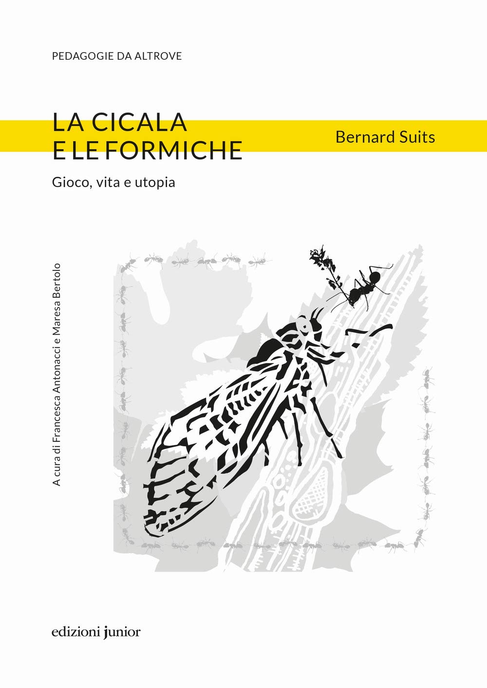 La Cicala E Le Formiche. Gioco, Vita E Utopia - 4
