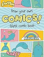 Draw Your Own Comics Blank Comic Book : Panel Book for Narwhal Lovers with Tips, Tricks, and Ideas to Make Your Comic Amazing! 1790806372 Book Cover