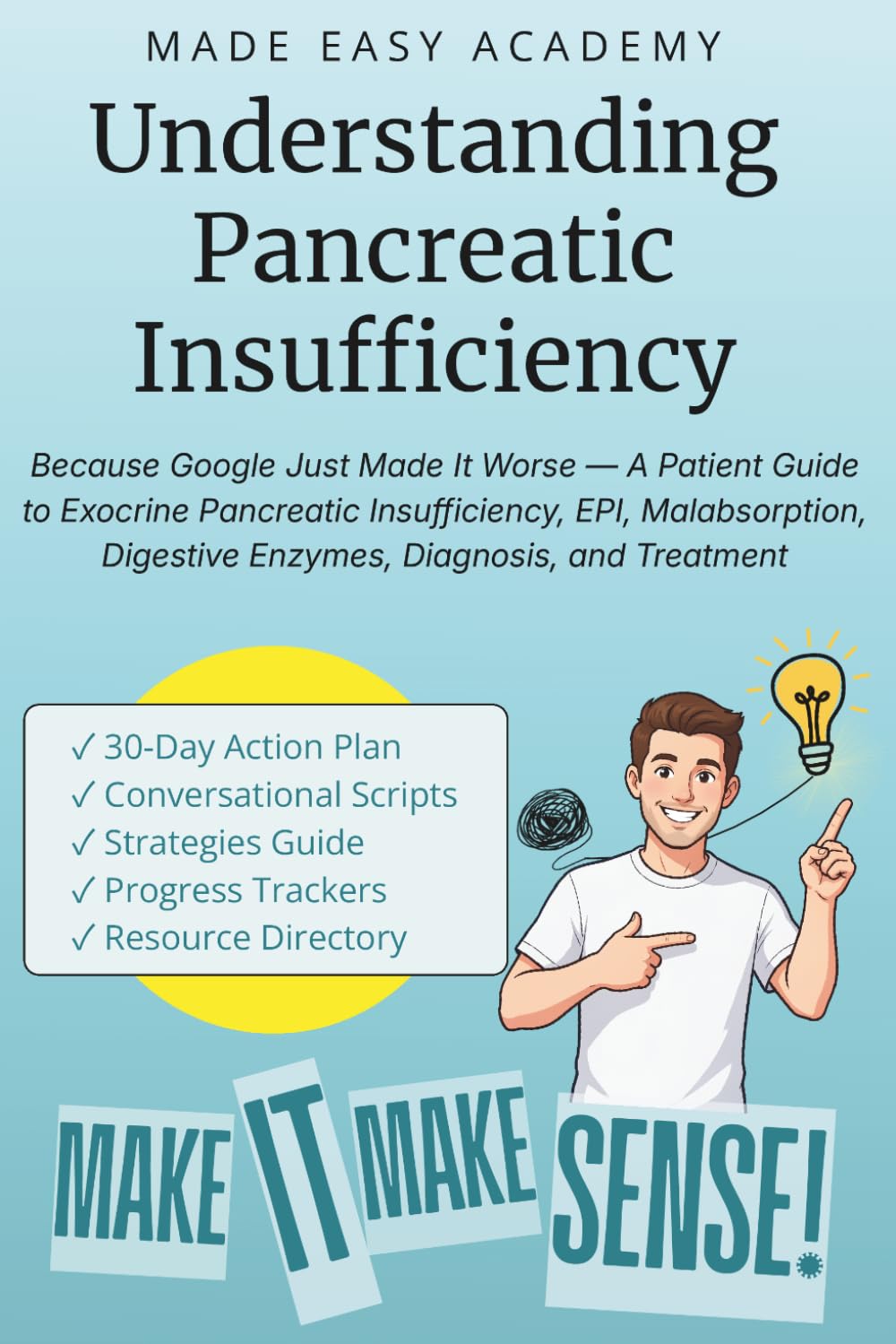 Understanding Pancreatic Insufficiency: Because Google Just Made It Worse — A Patient Guide to Exocrine Pancreatic Insufficiency, EPI, Malabsorption, Digestive Enzymes, Diagnosis, and Treatment