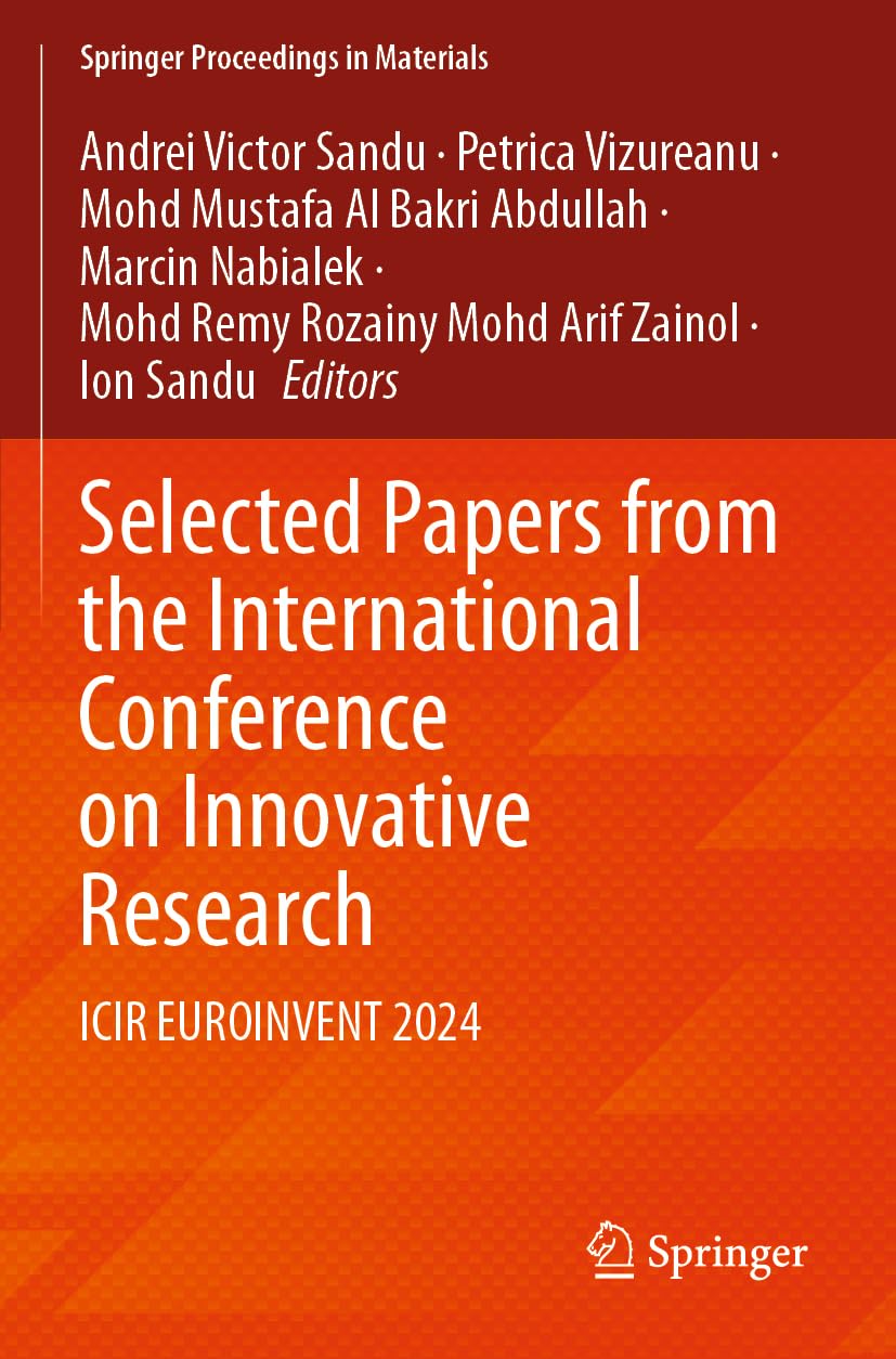 Selected Papers from the International Conference on Innovative Research: ICIR EUROINVENT 2024 (Springer Proceedings in Materials, 64)