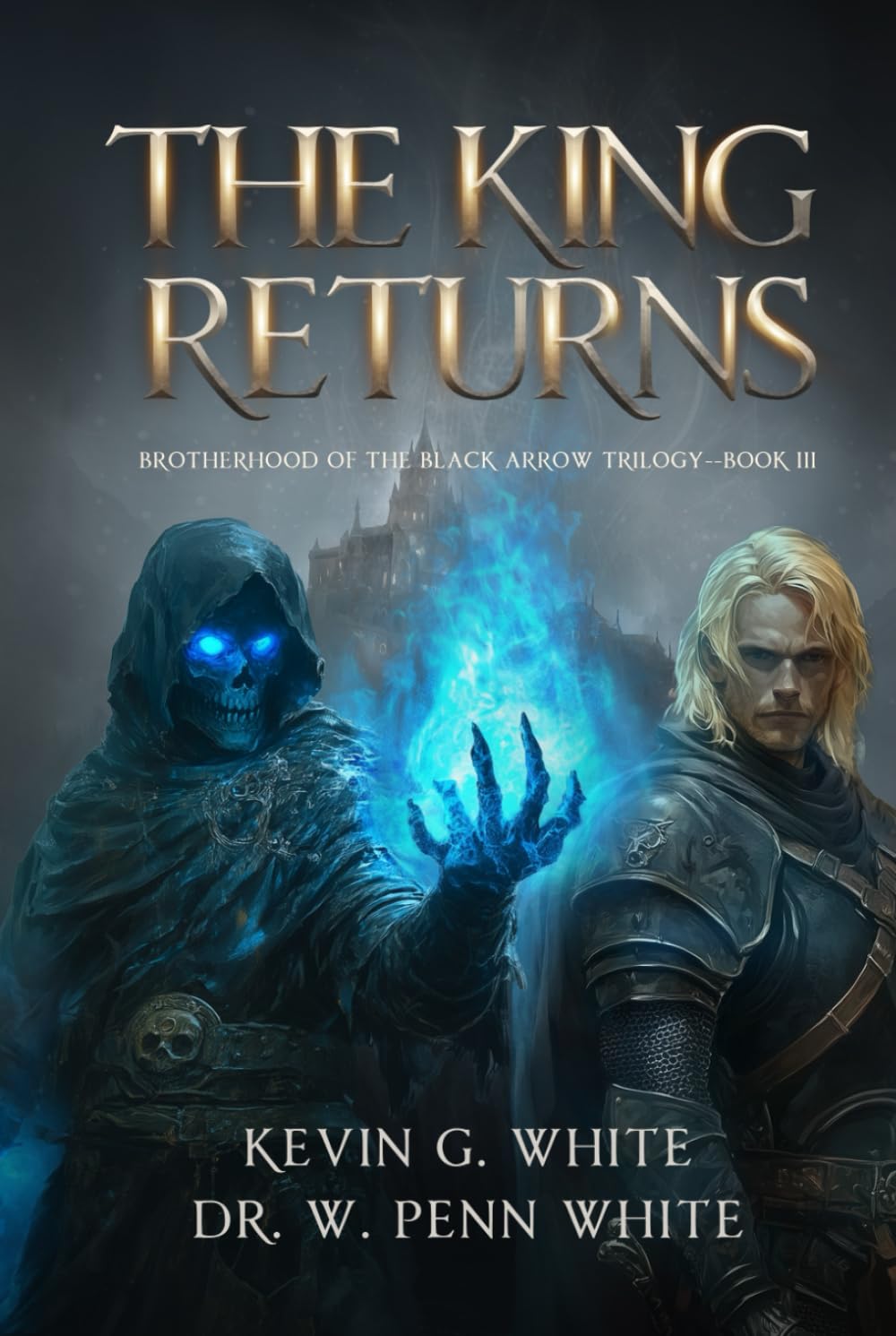 The King Returns (The Brotherhood of the Black Arrow)