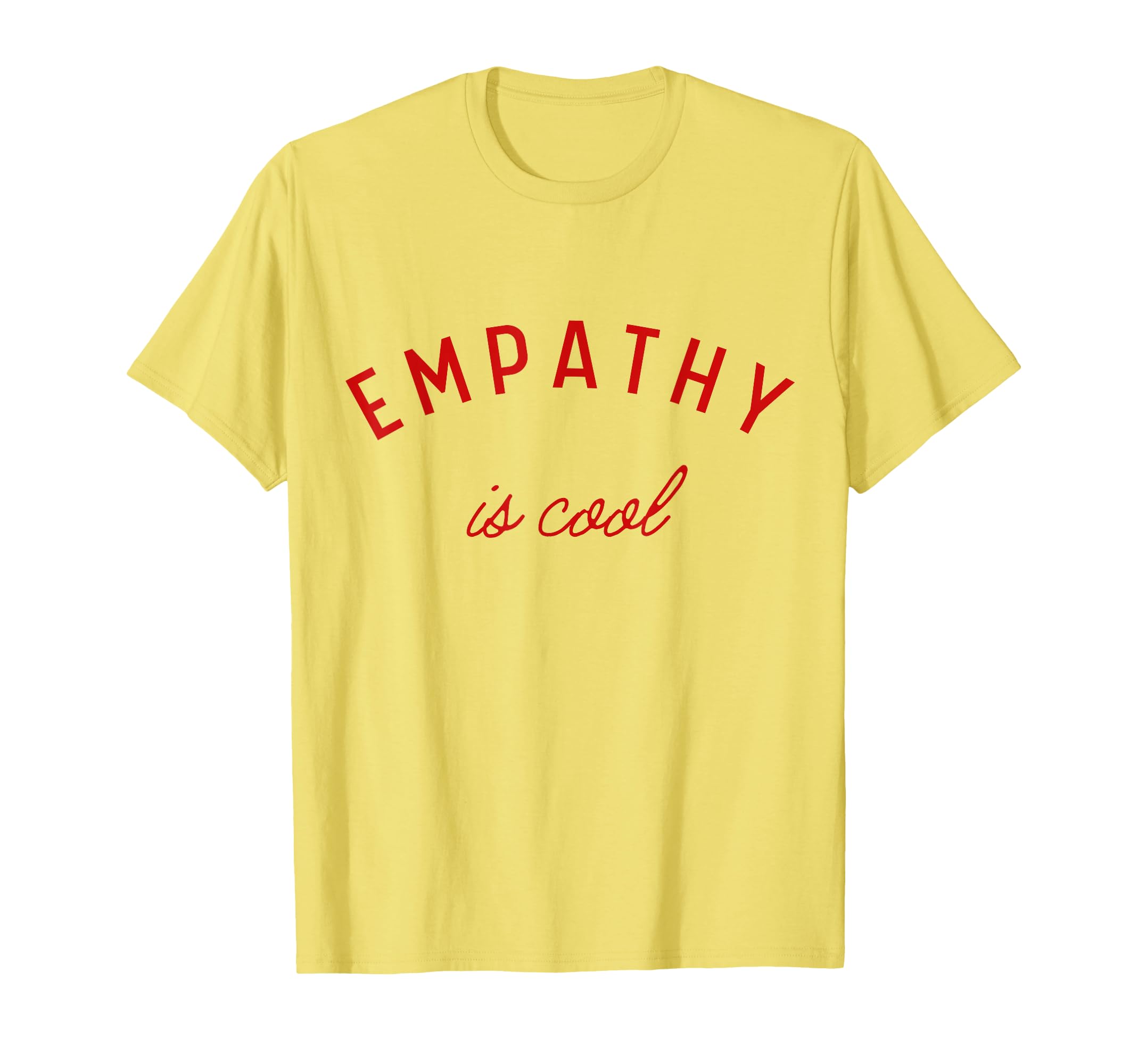 Empathy is Cool Radical Empathy Mental Health Kindness Cute T-Shirt