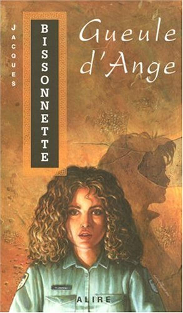 Gueule d'ange - N° 42: GUEULE D'ANGE #42 [Paperback] Bissonnette, Jacques