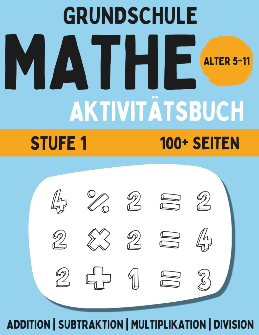 Mathe-Aktivitätsbuch für die Grundschule: Addition, Subtraktion, Multiplikation und Division | Übungsheft für Kinder von 5–11 Jahren | Level 1 (BrightPath Mathe-Übungshefte für die Grundschule)