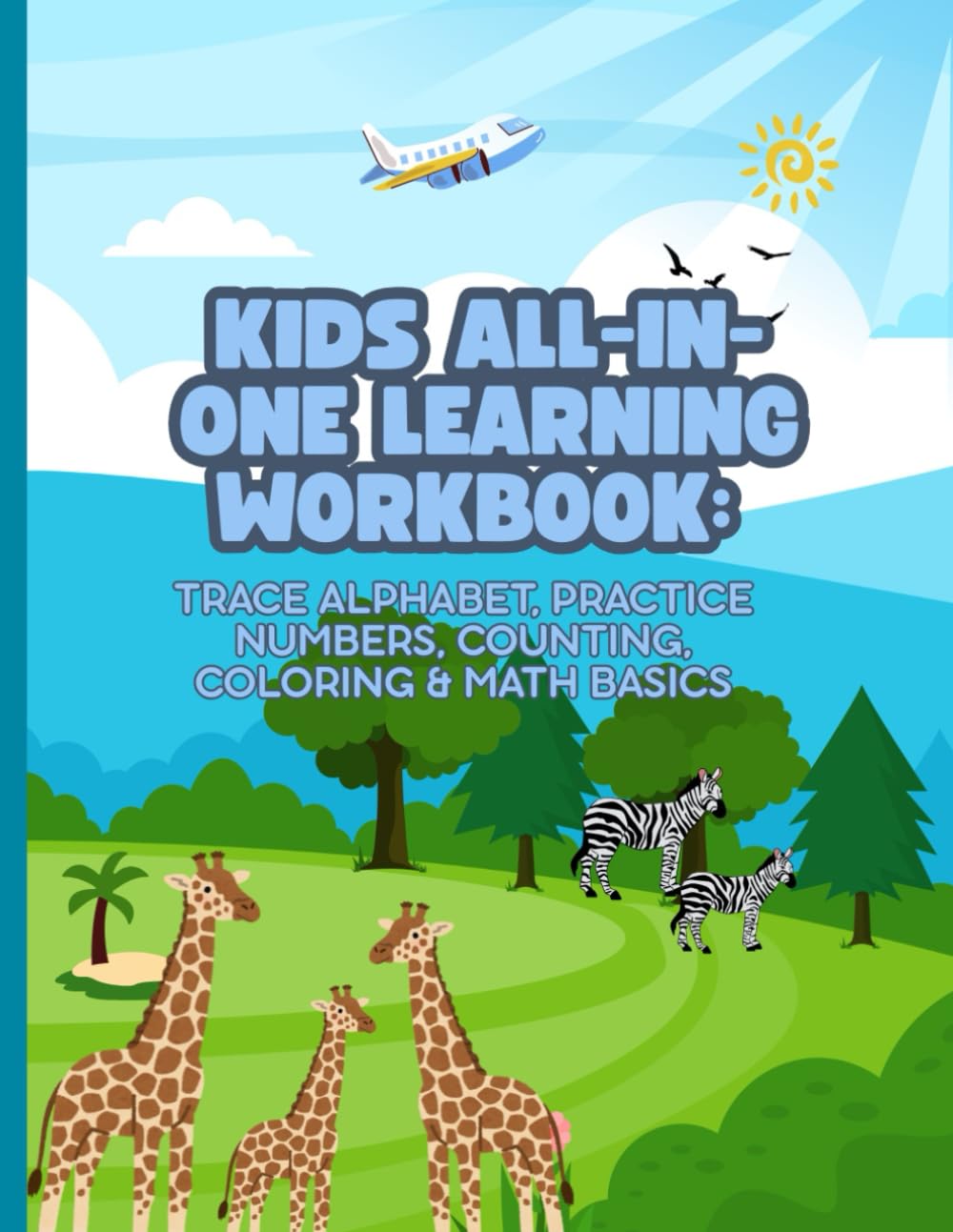 Kids All-in-One Learning Workbook: Trace Alphabet, Practice Numbers, Counting, Coloring & Math Basics