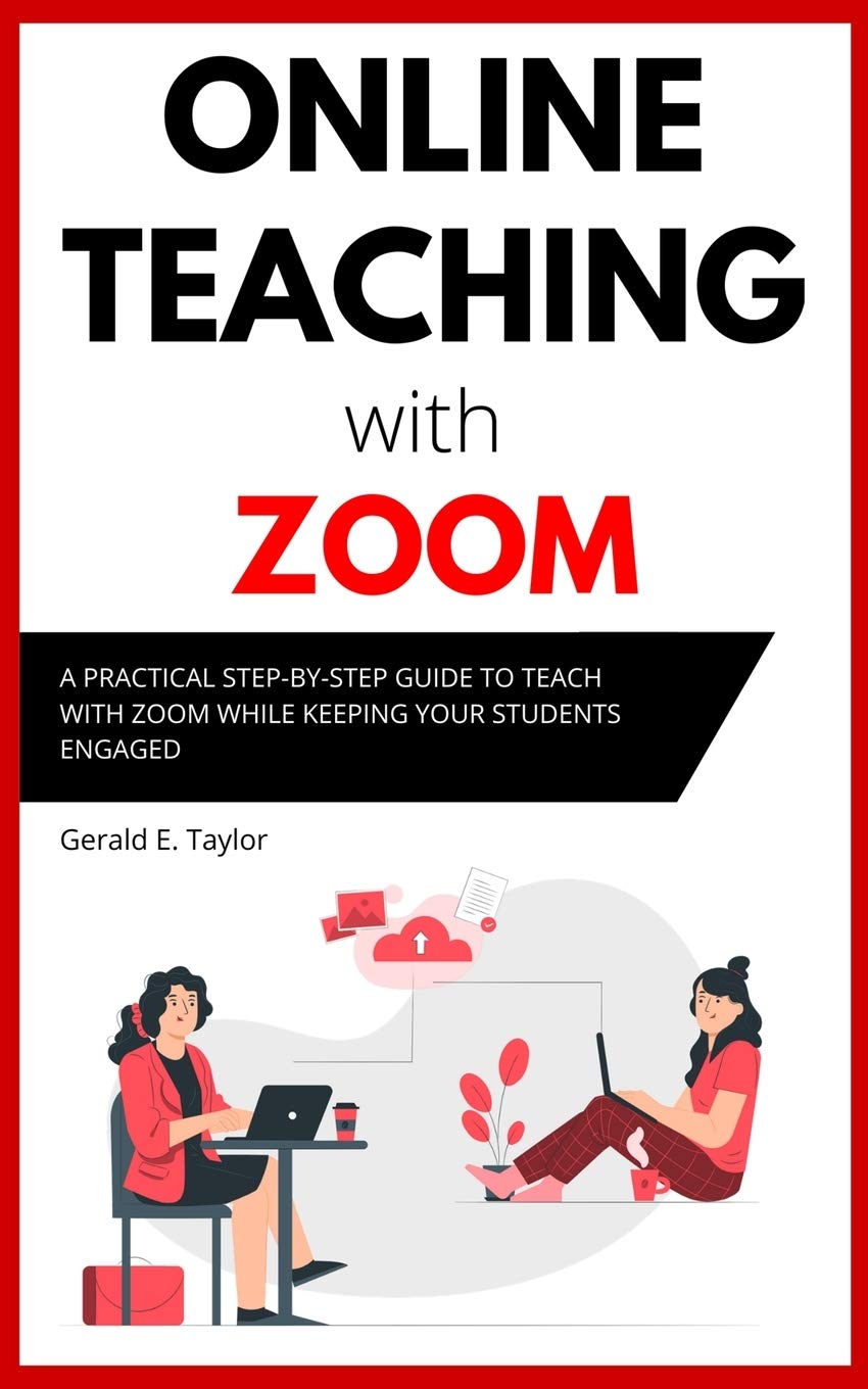 Buy Online Teaching With Zoom A Practical StepbyStep Guide to Teach