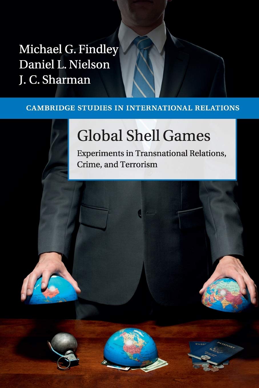 Global Shell Games: Experiments In Transnational Relations, Crime, And Terrorism: 128 (Cambridge Studies in International Relations, Series Number 128)