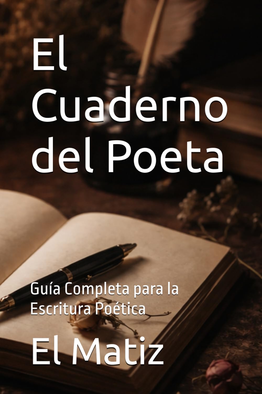 El Cuaderno del Poeta: Guía Completa para la Escritura Poética