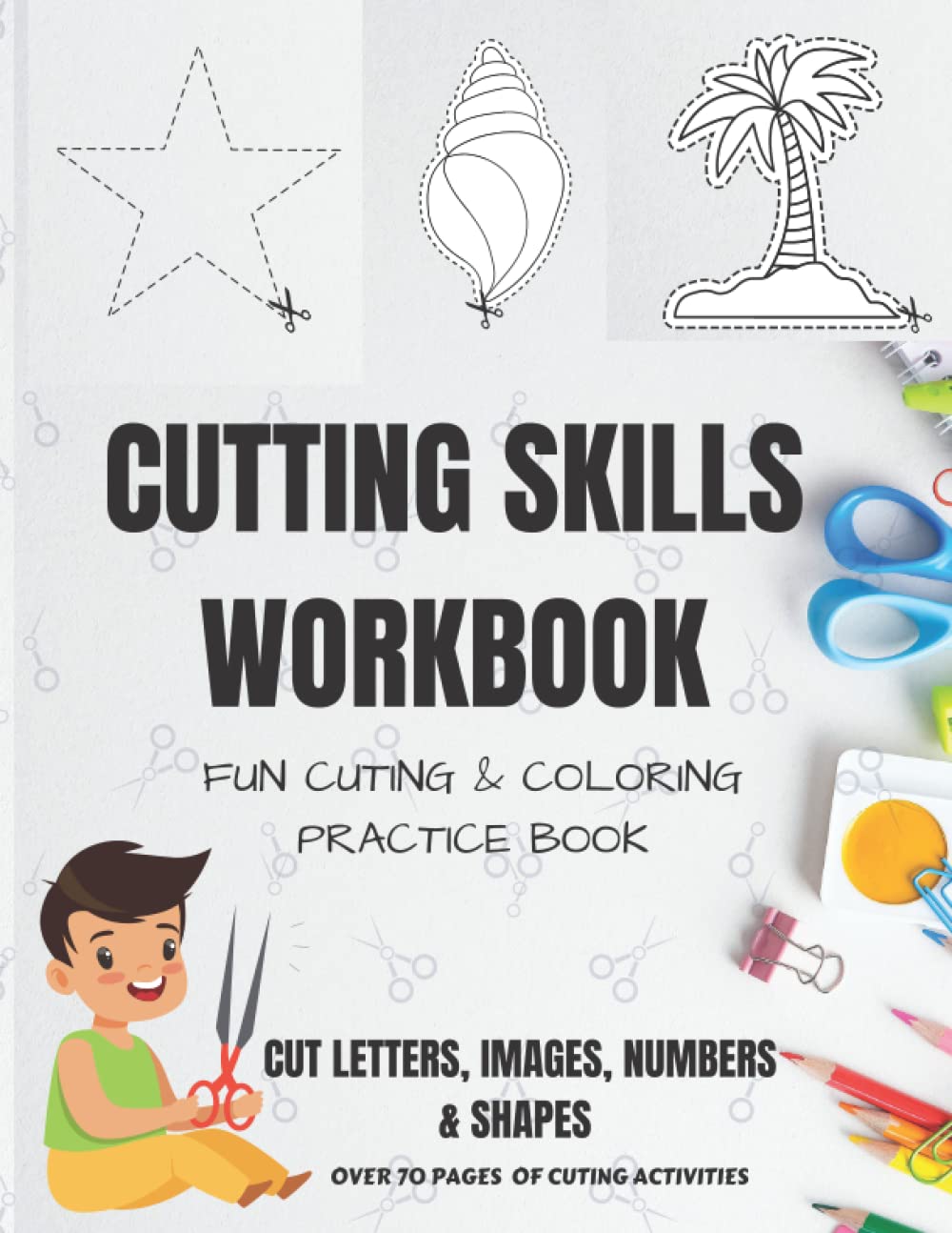 Cutting Skills Workbook: Scissor Skills Activity Book, Cutting Skills for Kids, Cutting Skills Notebook for Toddlers, Cutting Activity Book, Kids ... Workbook, Scissor Practice for Preschool