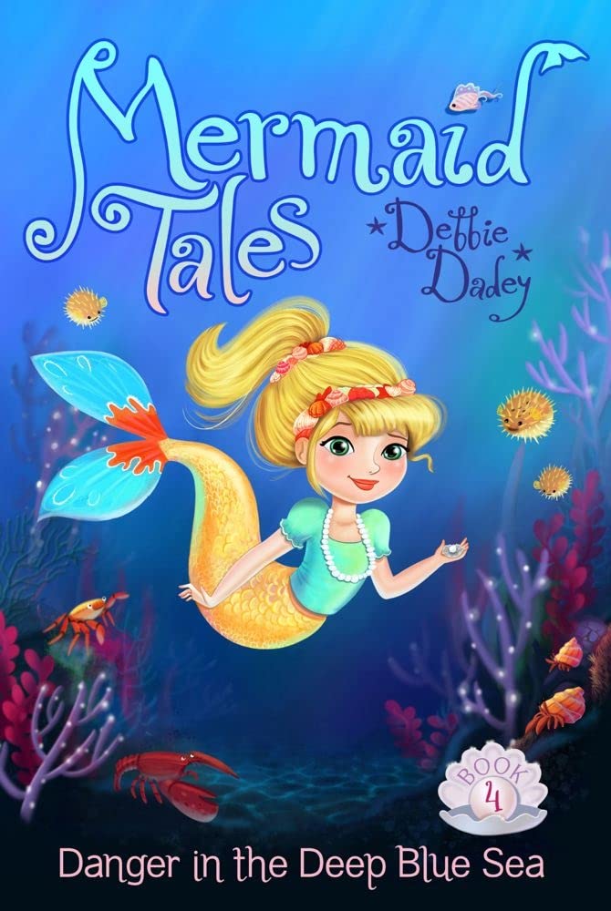 Debbie DadeyDanger in the Deep Blue Sea (4) (Mermaid Tales)
