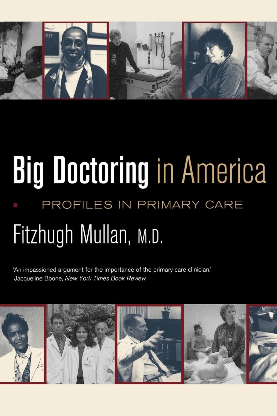 Big Doctoring in America: Profiles in Primary Care (California/Milbank Books on Health and the Public) (Volume 5)