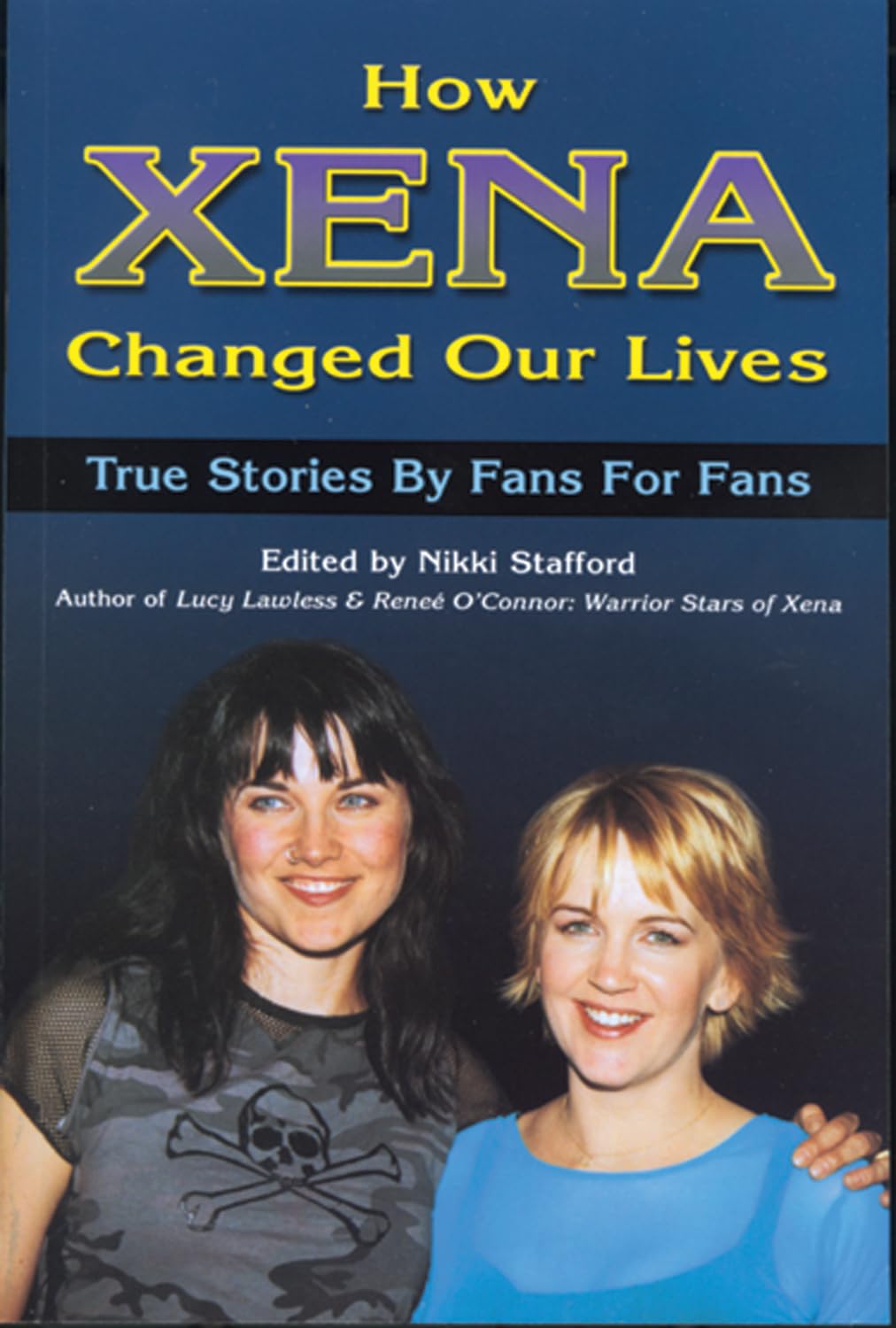 Buy How Xena Changed Our Lives: True Stories by Fans for Fans — BookShops.in