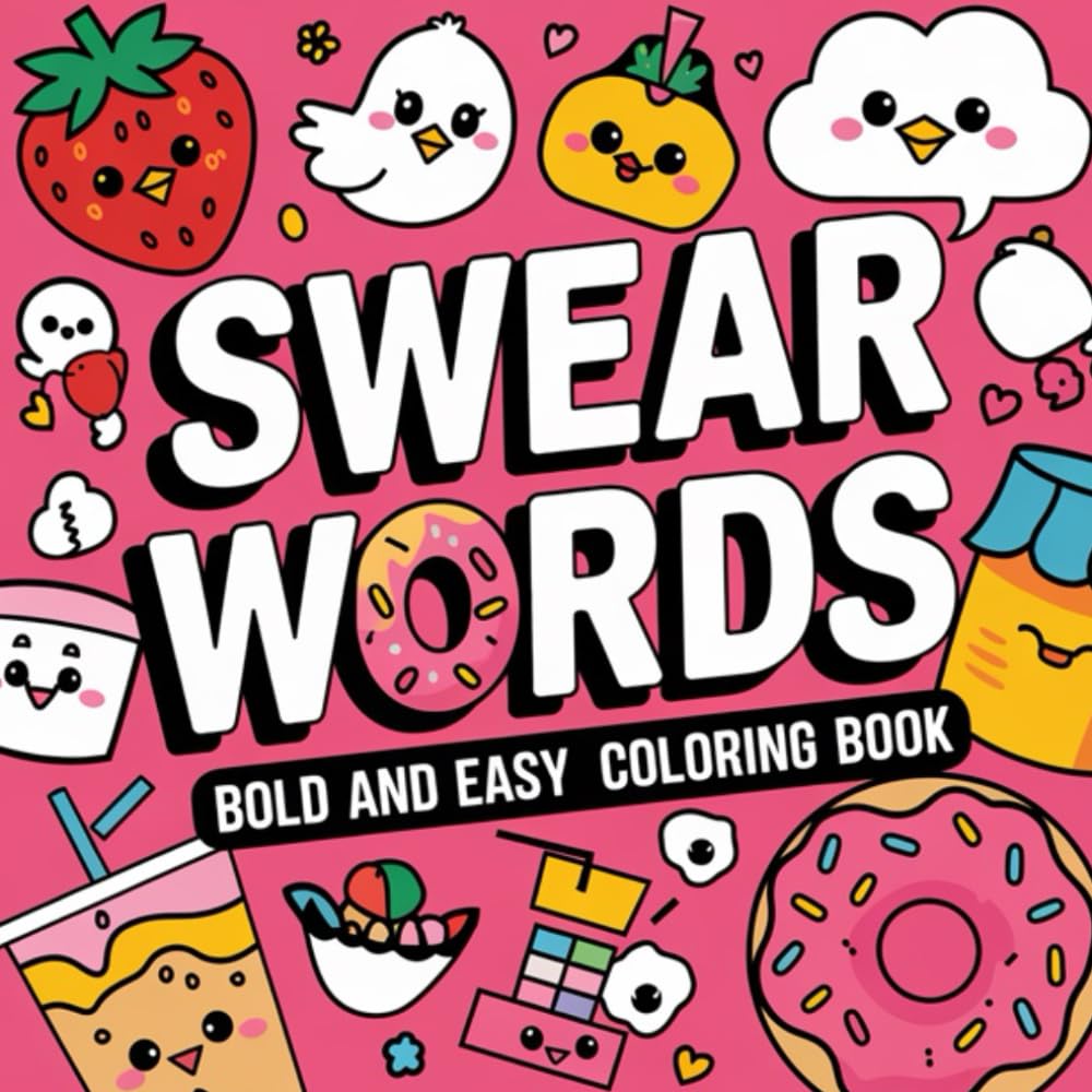 Swear Words Coloring Book: Cuss & Color 40 Stress-Relieving Swear Word Designs For Adults (Bold & Easy)