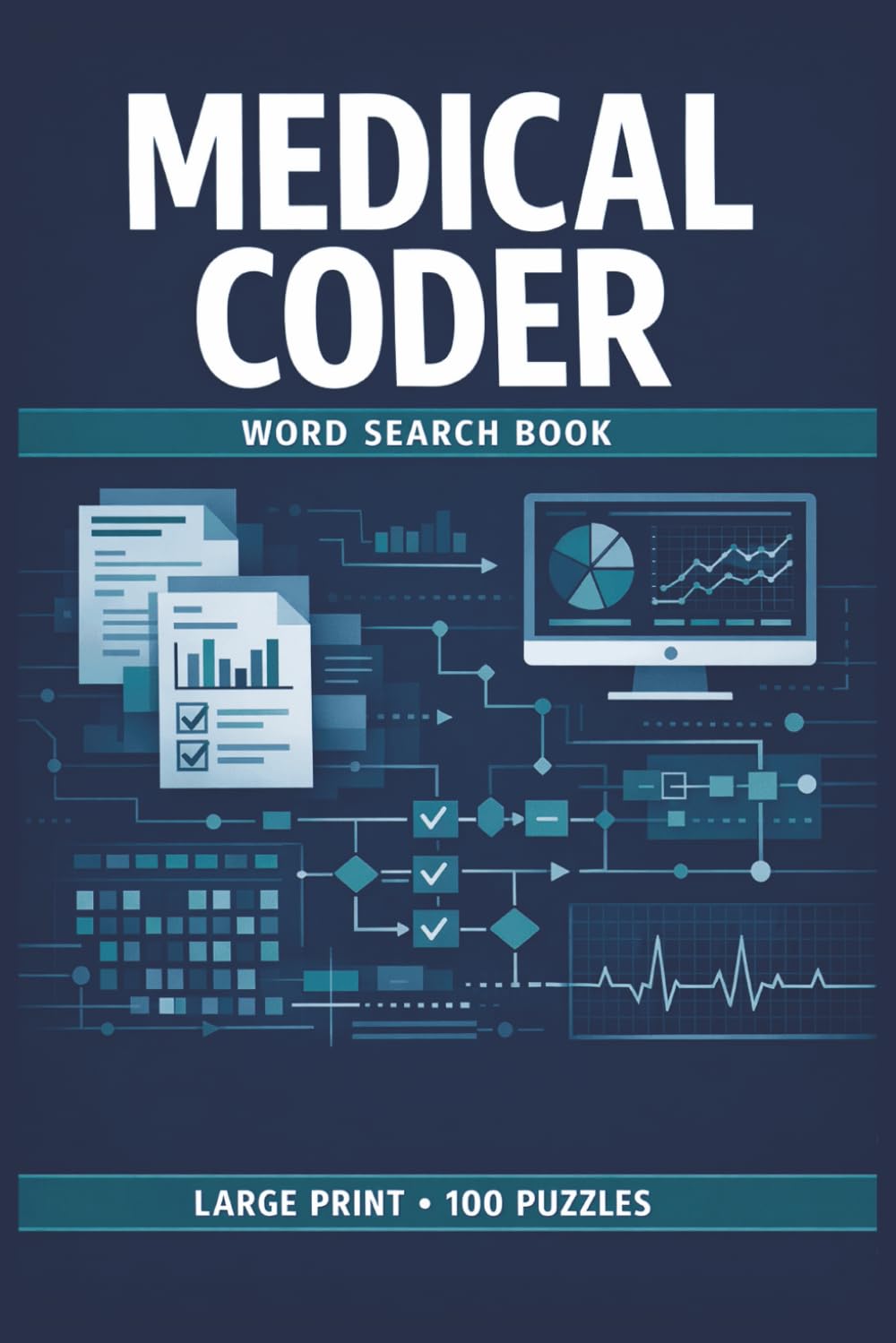 Medical Coder Word Search Book: Large Print Puzzle Collection with 100 Puzzles and 2000 Unique Words on ICD Codes, Medical Billing, and Medical Records