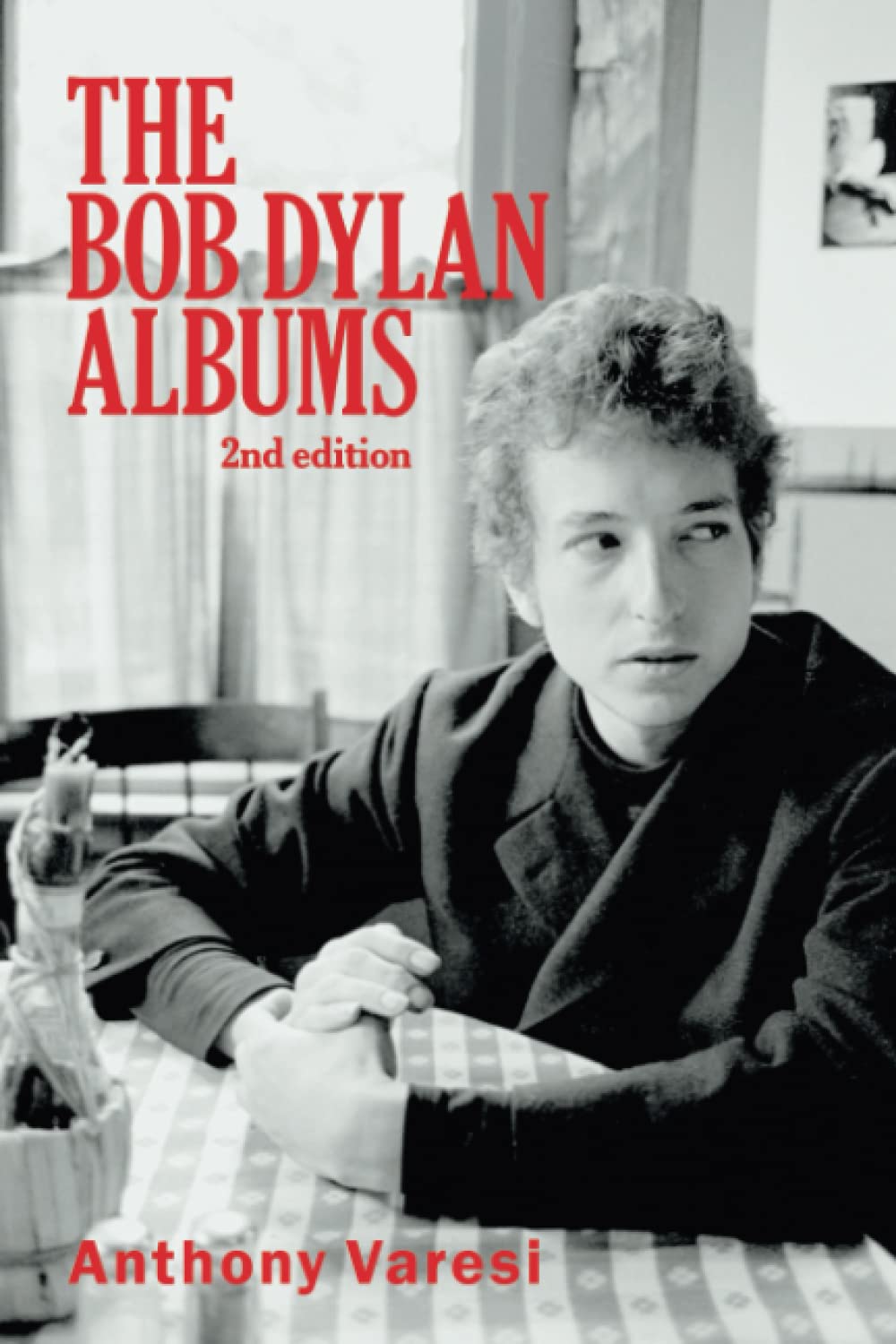 The Bob Dylan Albums: Second Edition