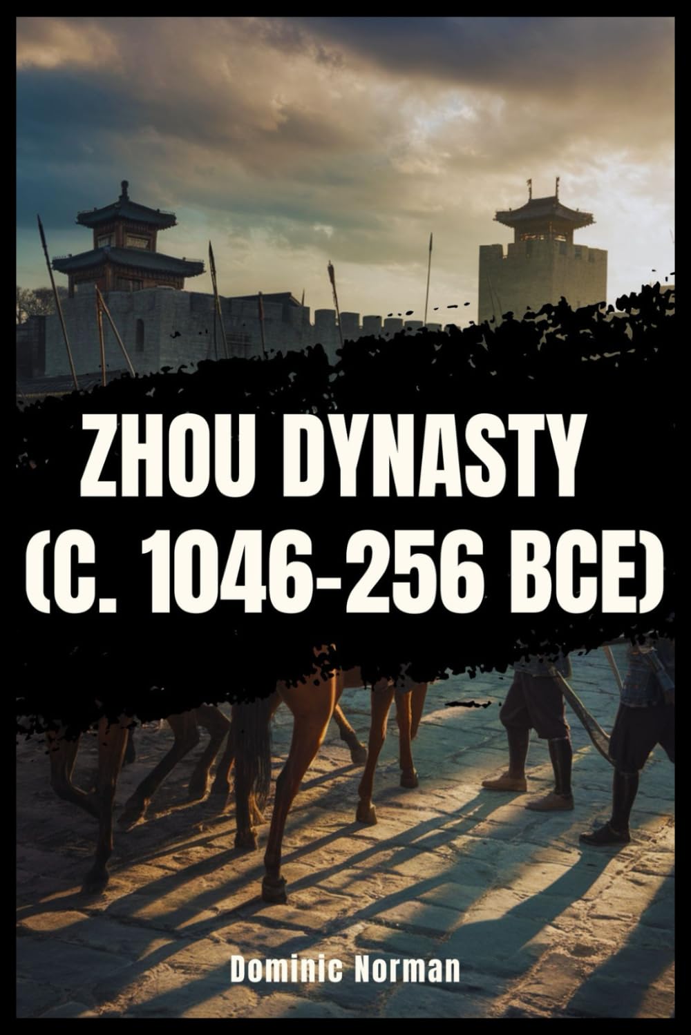Zhou Dynasty (c. 1046–256 BCE) (Untold History - Chinese Dynasties)