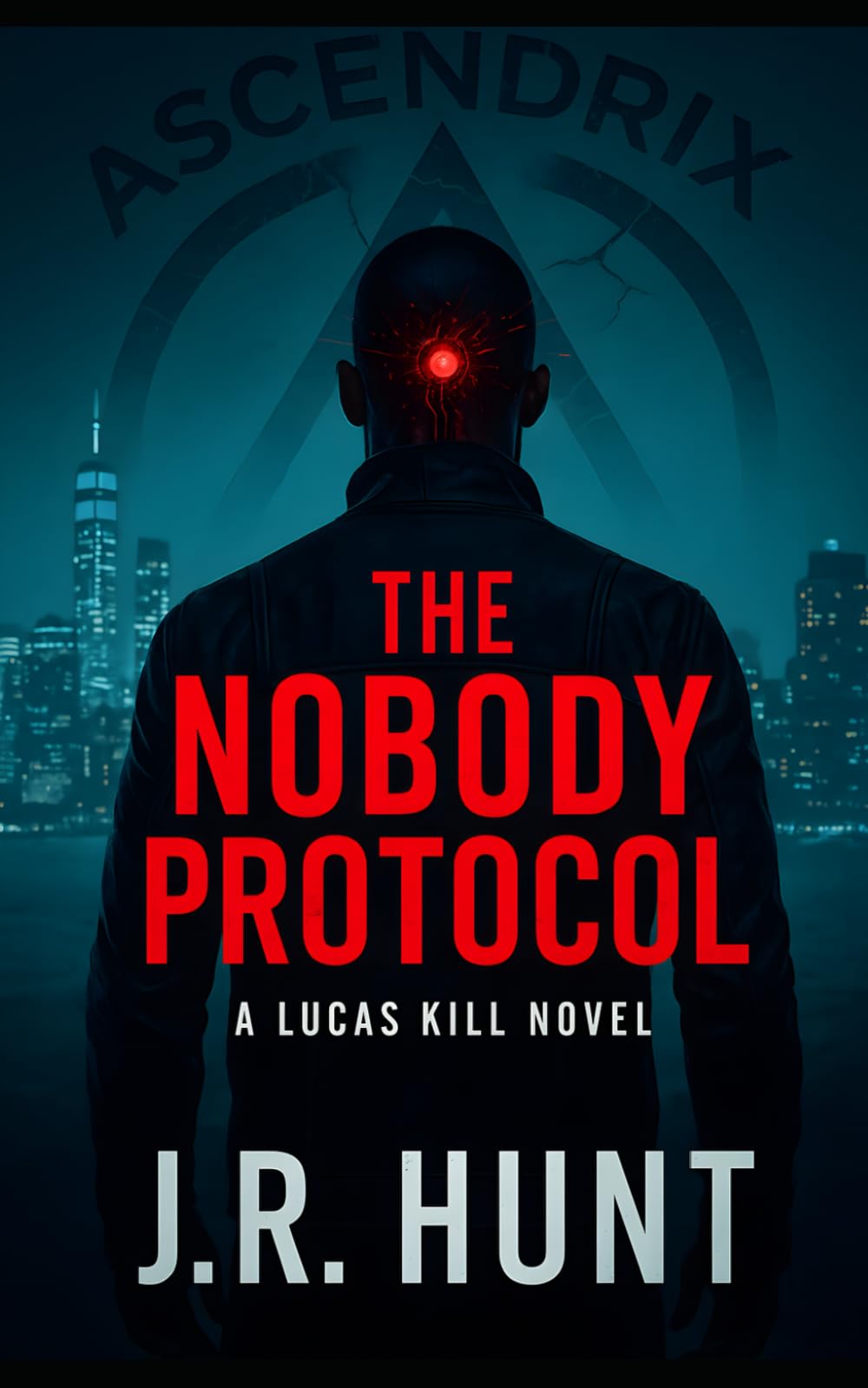 THE NOBODY PROTOCOL: A Lucas Kill Novel (The Kill Code Series)