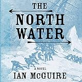 The North Water: A Novel
