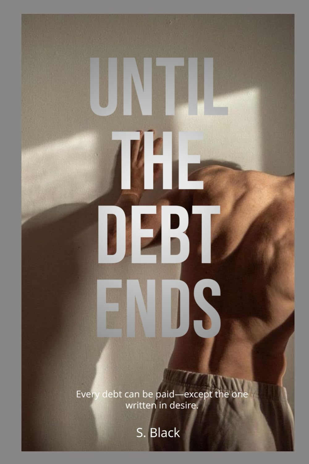 Until the Debt Ends: A Dark Romance of Debt and Desire - Book 2 (Mafia)