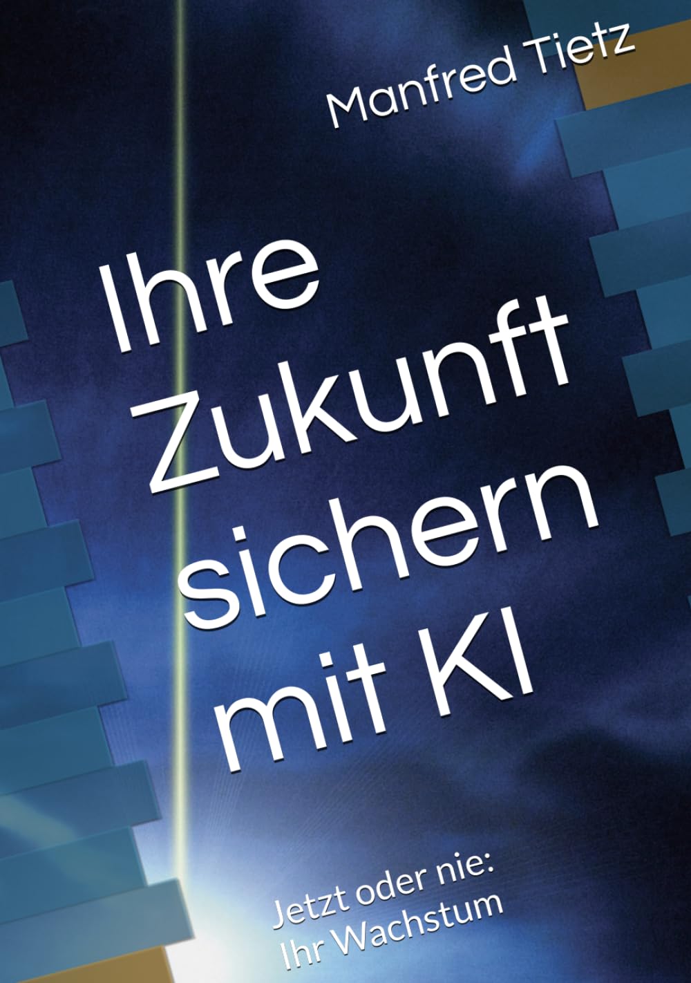 Ihre Zukunft sichern mit KI: Jetzt oder nie: Ihr Wachstum