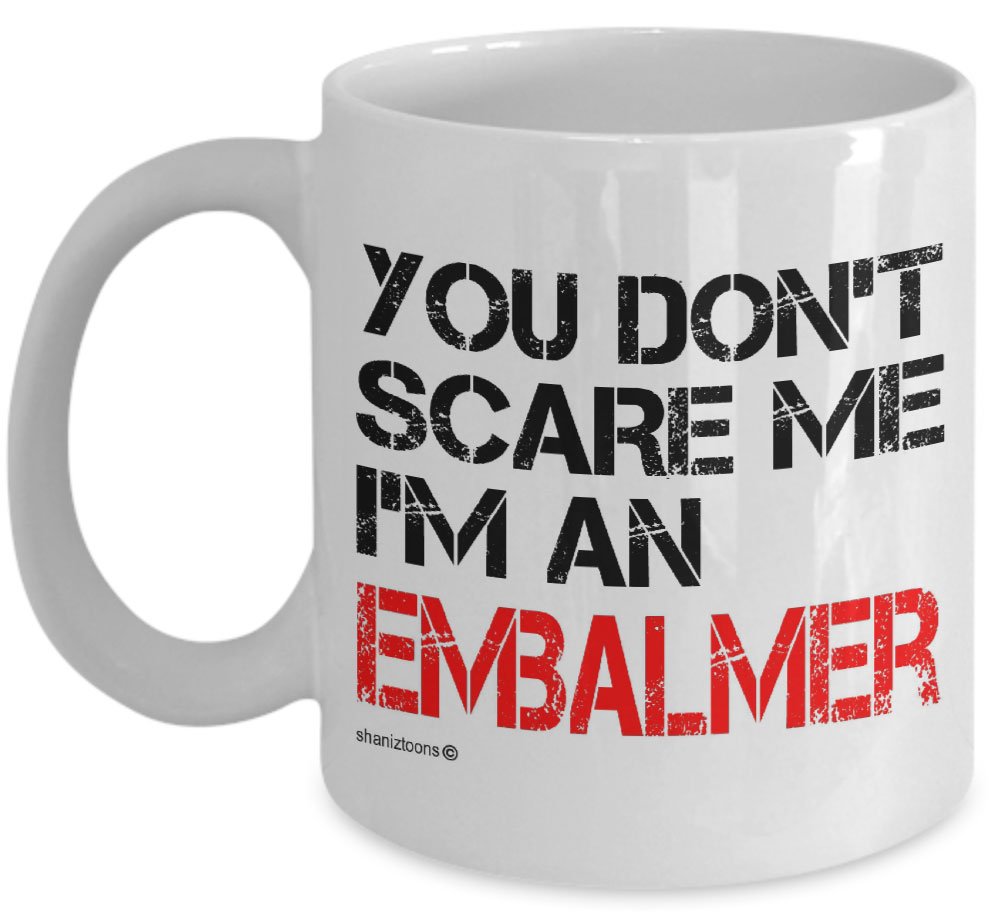 Shaniztoons White Embalmer Funny Novelty Gift Mug