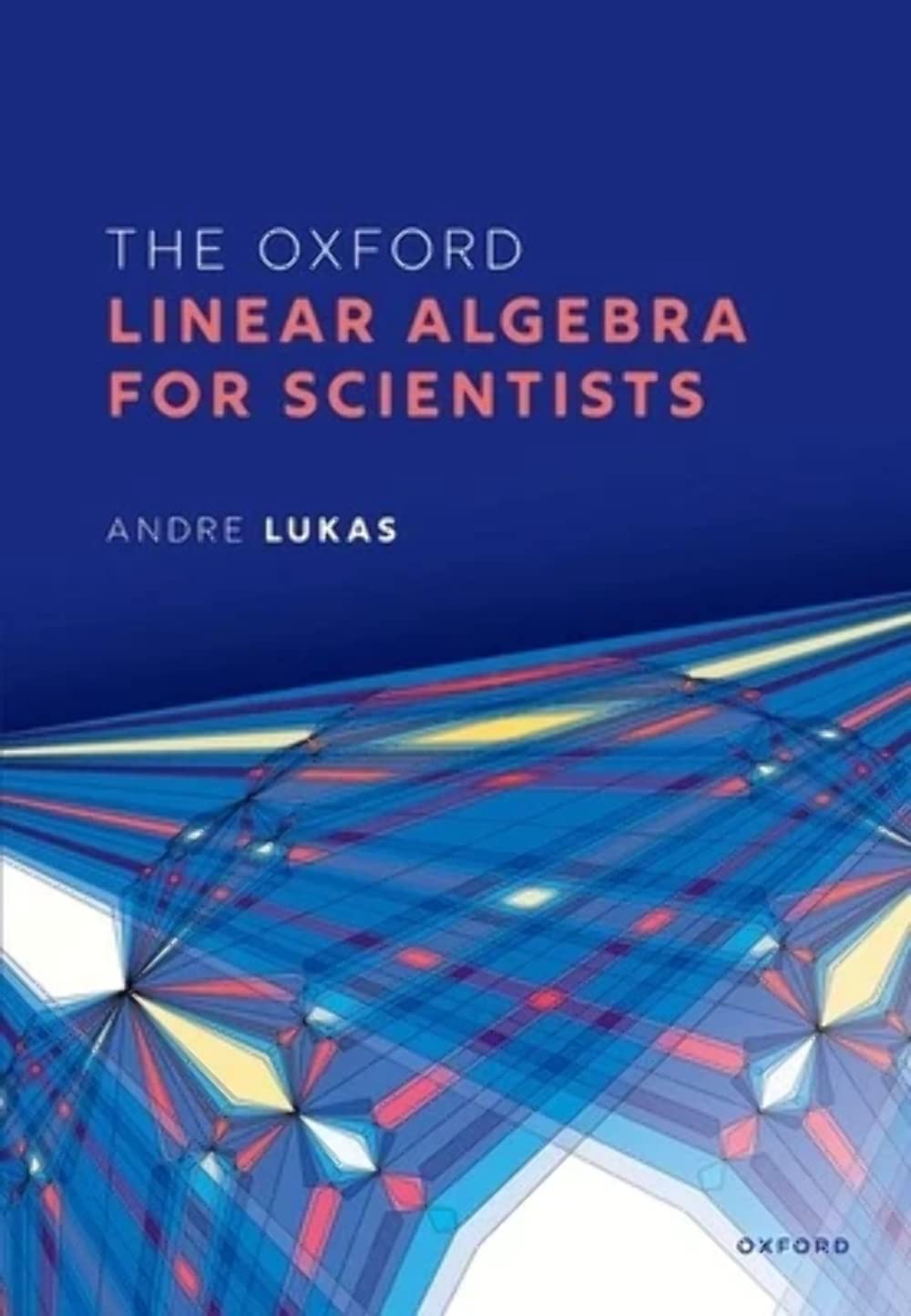 The Oxford Linear Algebra for Scientists. Lukas 9780198844921 Free Shipping**