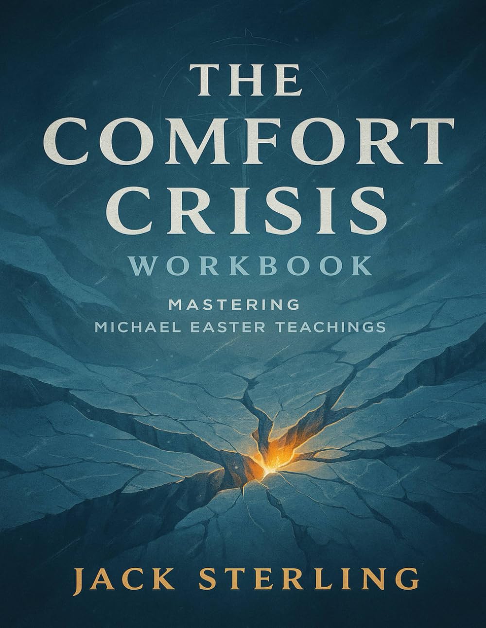 The Comfort Crisis Workbook: Mastering Michael Easter Teachings