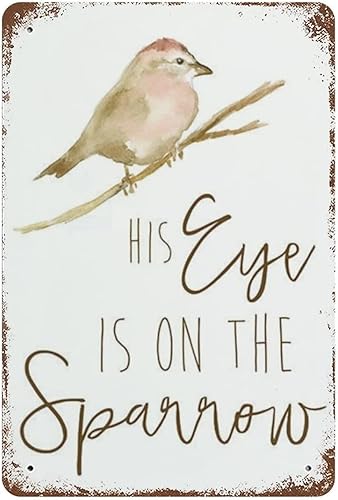 Letrero de placa de metal vintage con texto en inglés His Eye is On The Sparrow Bird, póster retro para mujeres y hombres, decoración de pared de