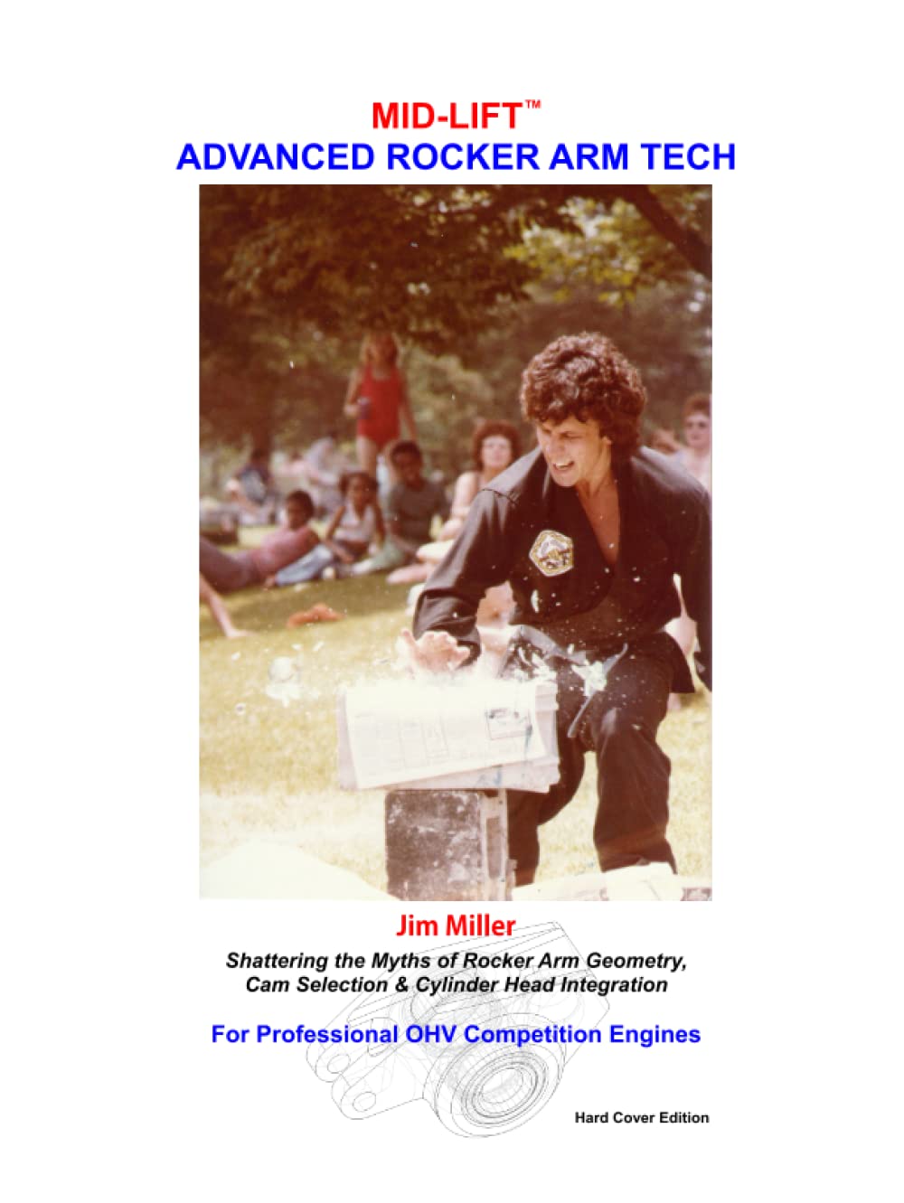 MID-LIFT Advanced Rocker Arm Tech, by Jim Miller: Shattering the Myths of Rocker Arm Geometry, Cam Selection & Cylinder Head Integration      Hardcover – May 29, 2023