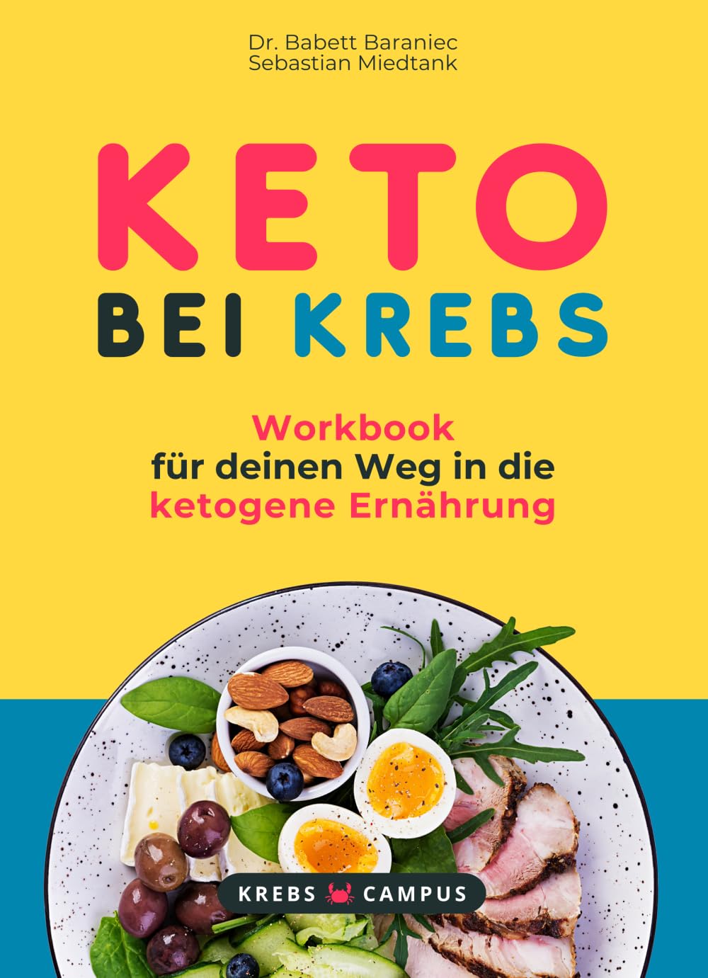 Keto bei Krebs - Workbook für deinen Weg in die ketogene Ernährung (Krebs Campus Ratgeber - Gut leben mit Krebs)