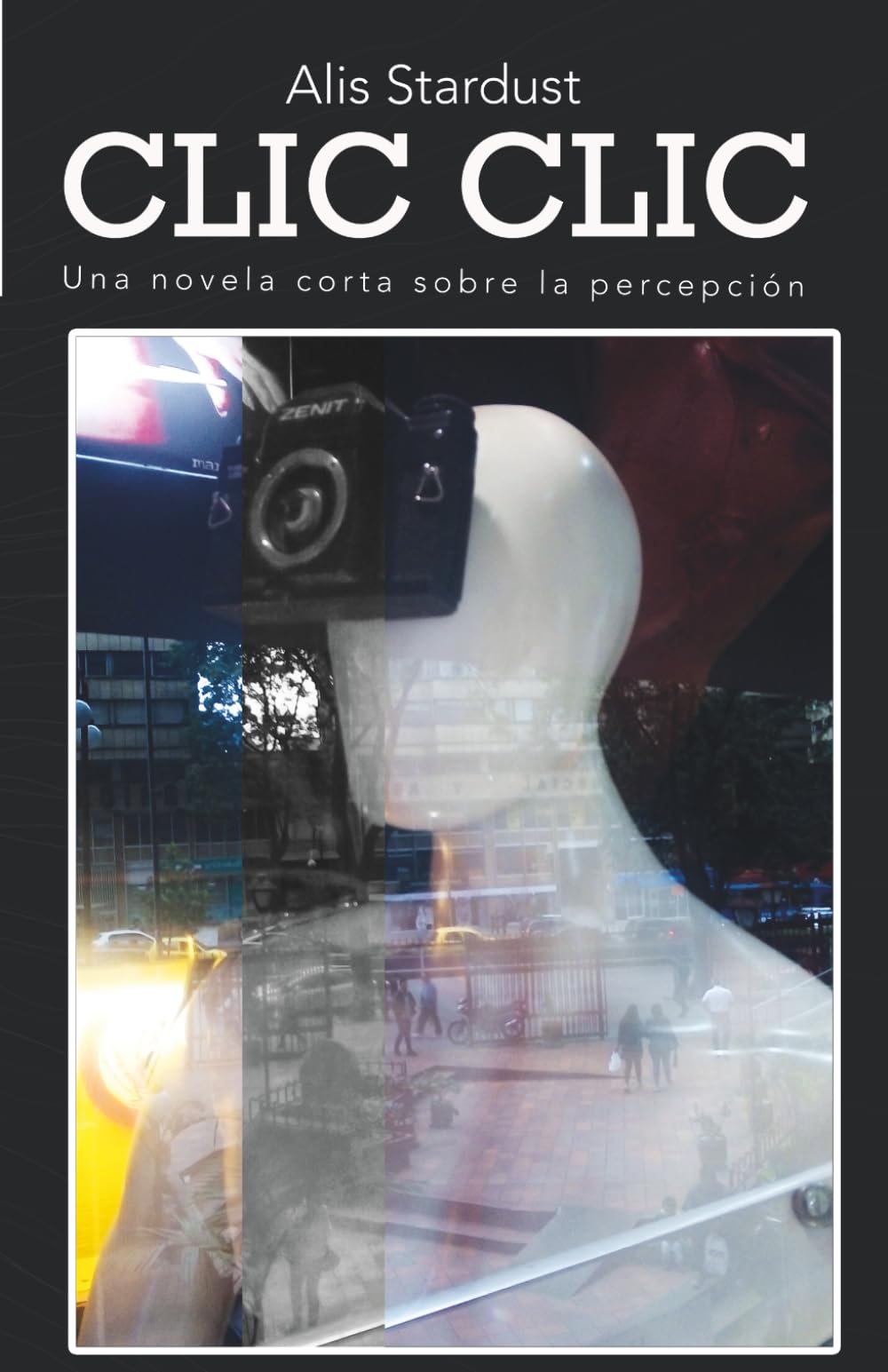 CLIC CLIC: Una novela corta sobre la percepción
