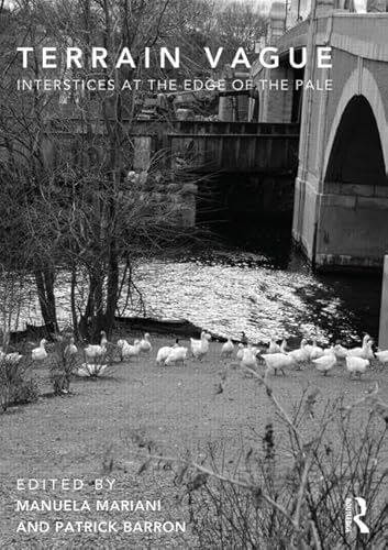Terrain Vague: Interstices at the Edge of the Pale