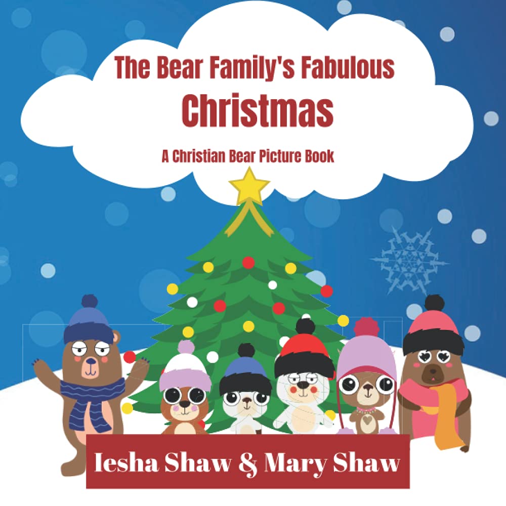 The Bear Family's Fabulous Christmas: A Christian Bear Picture Book (The Bear Family Loves You Holiday Series)
