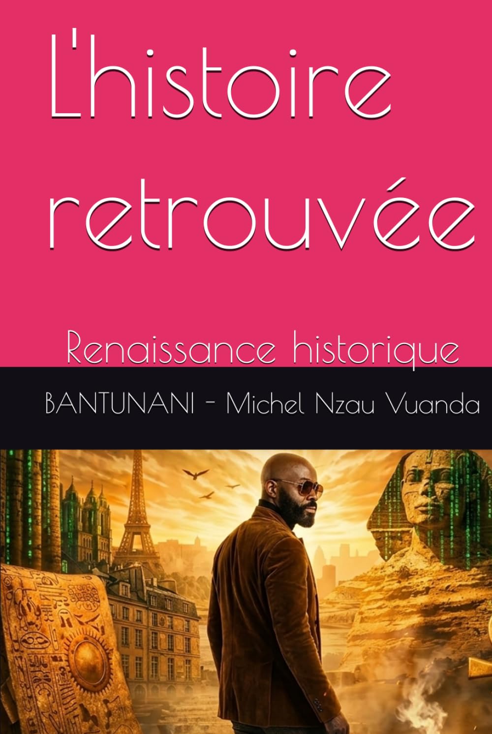 L'histoire retrouvée: Renaissance historique (Révélation interdite)