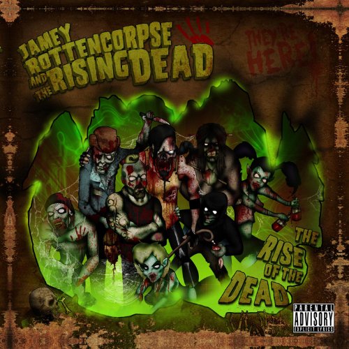 The Rise of the Dead Jamey Rottencorpse And The Rising Dead Digital Music